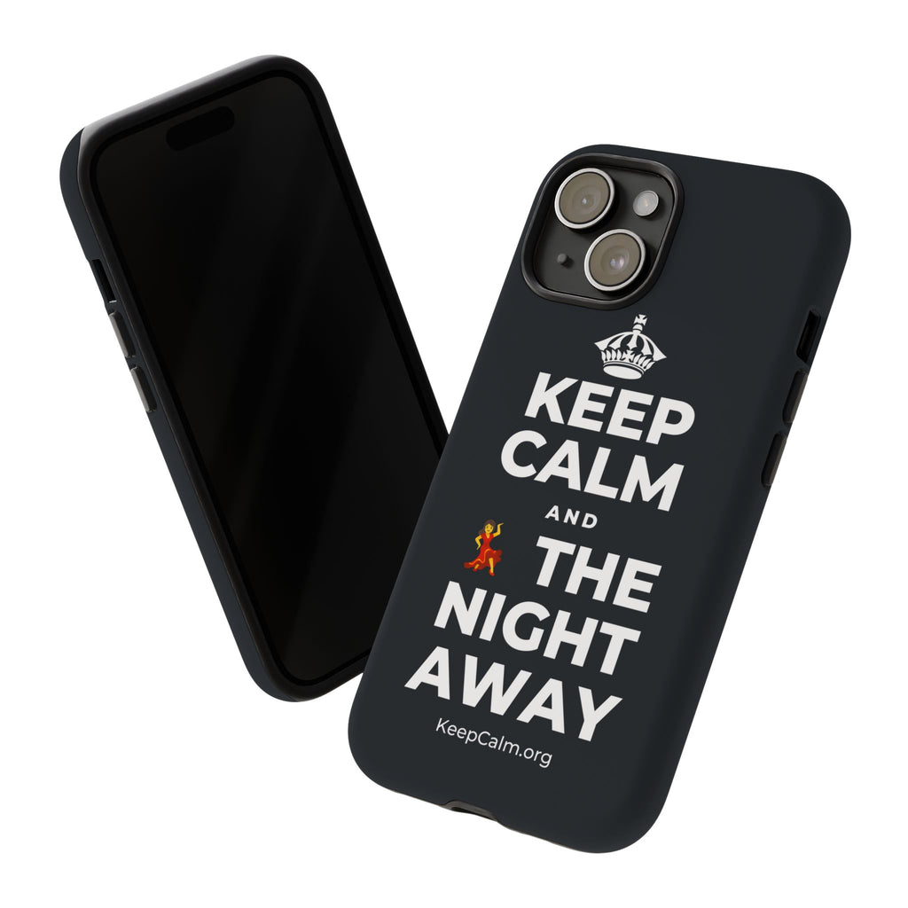 KEEP CALM AND 💃 THE NIGHT AWAY Phone Case (Dark)