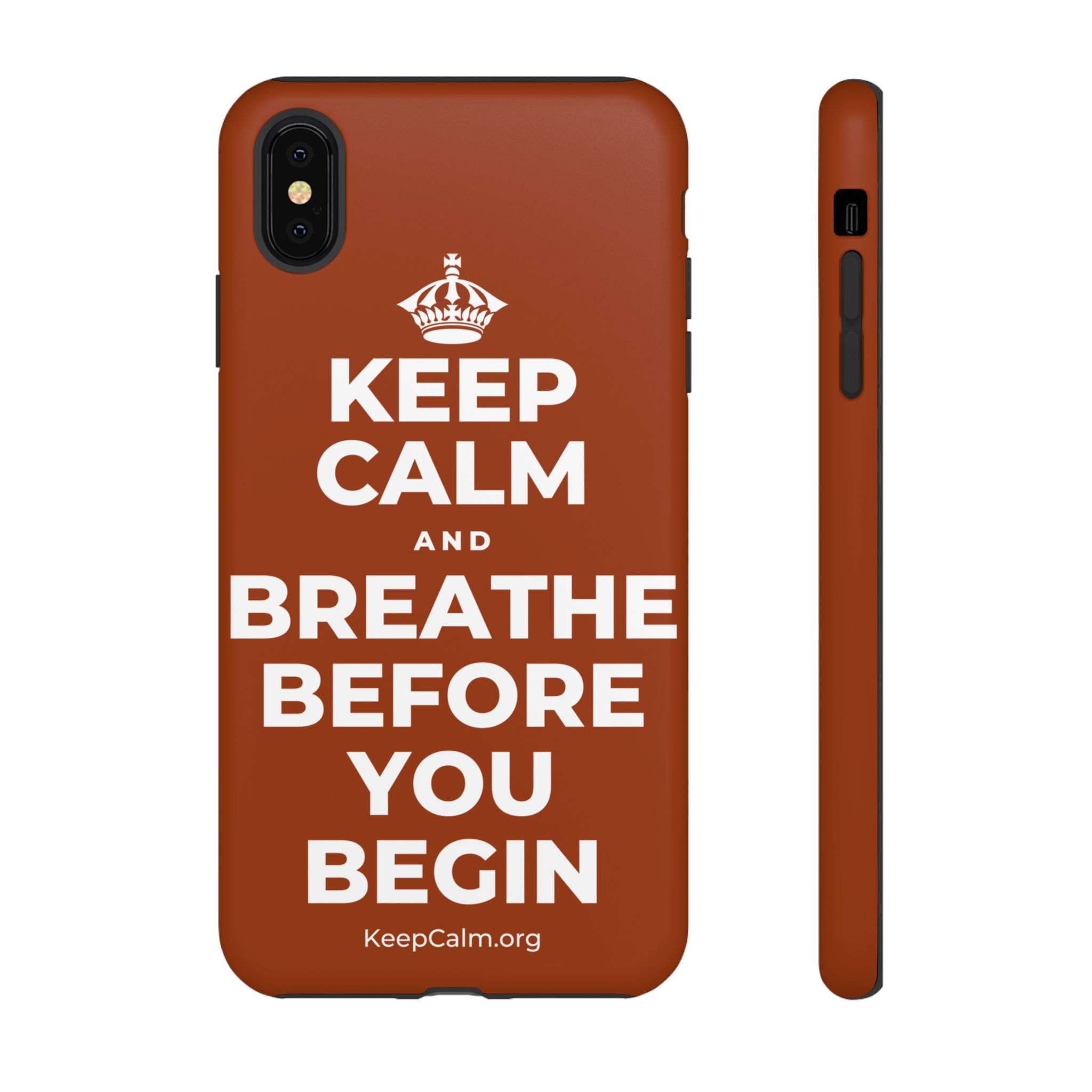KEEP CALM AND BREATHE BEFORE YOU BEGIN Phone Case