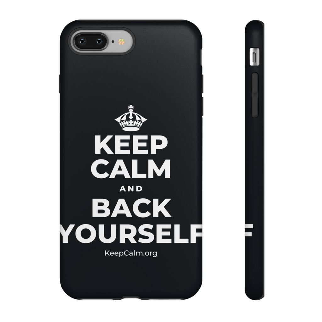 KEEP CALM AND BACK YOURSELF Phone Case (Dark)