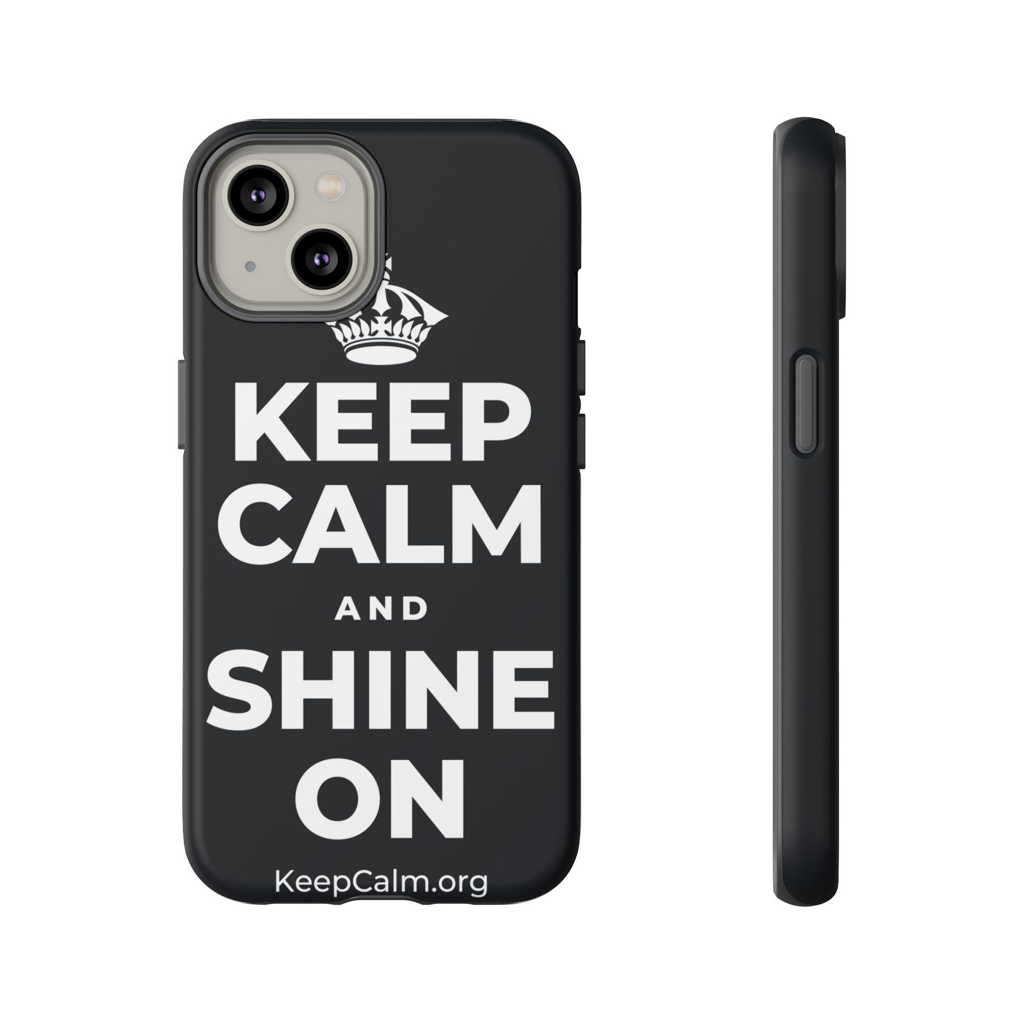 KEEP CALM AND SHINE ON Phone Case (Dark)