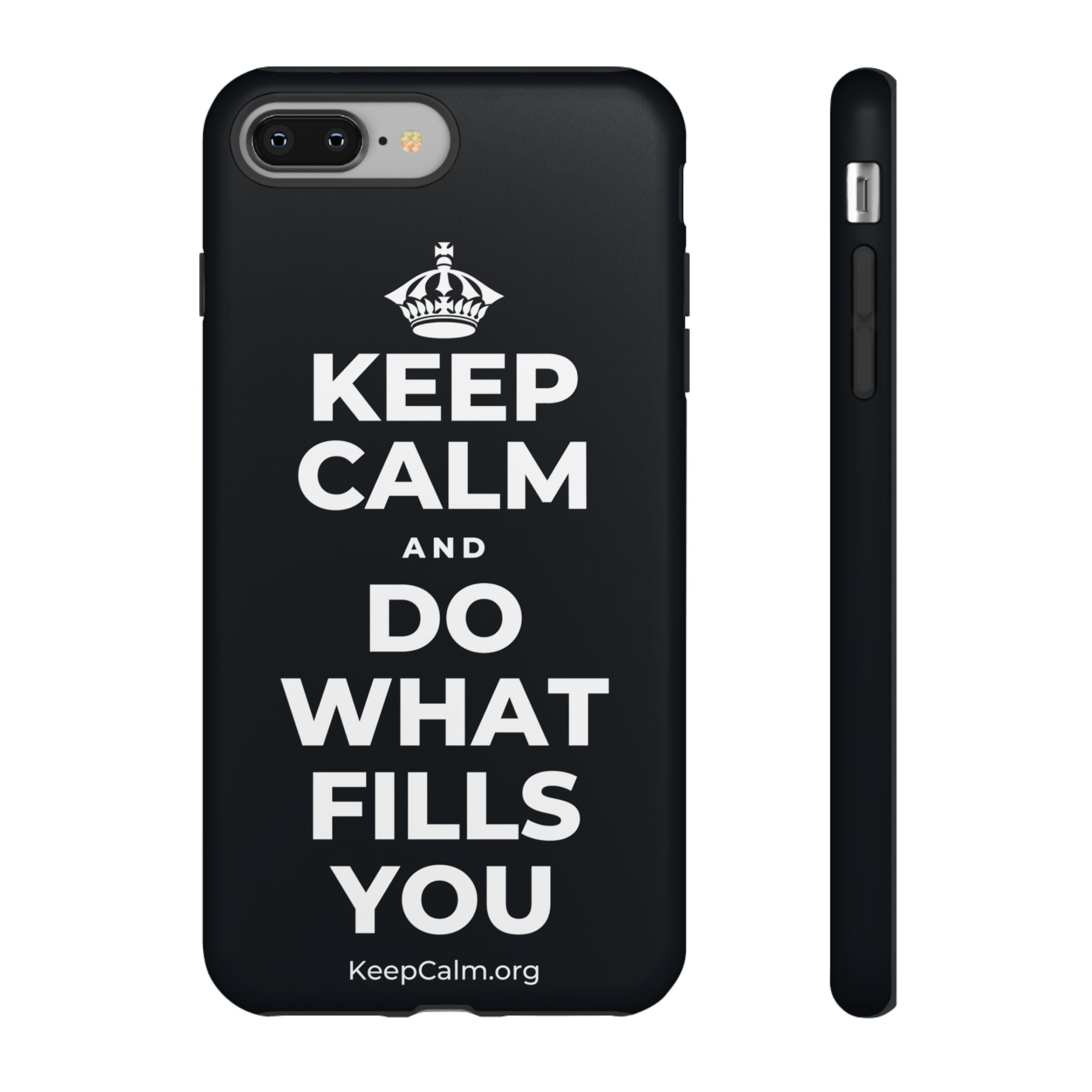 KEEP CALM AND DO WHAT FILLS YOU Phone Case (Dark)