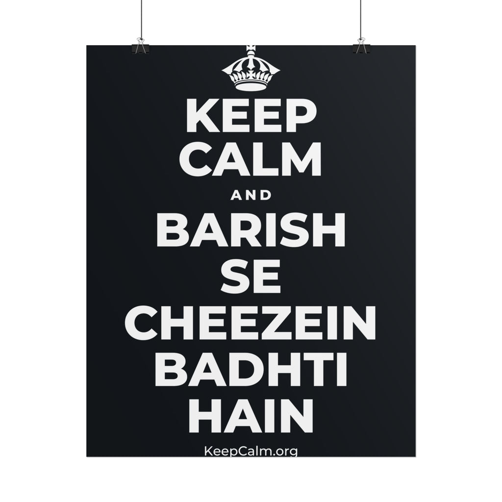 KEEP CALM AND BARISH SE CHEEZEIN BADHTI HAIN Poster (Dark)