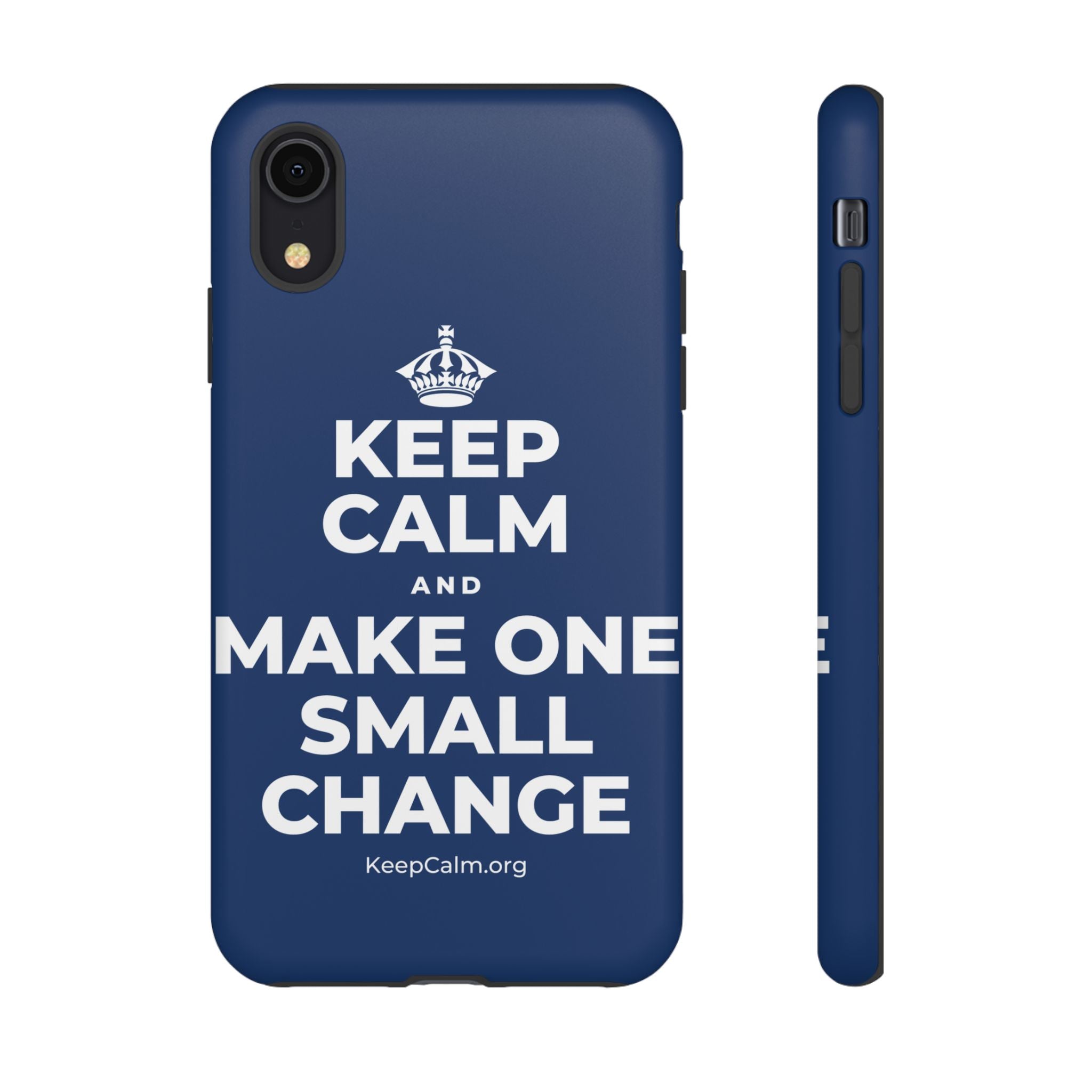 KEEP CALM AND MAKE ONE SMALL CHANGE Phone Case