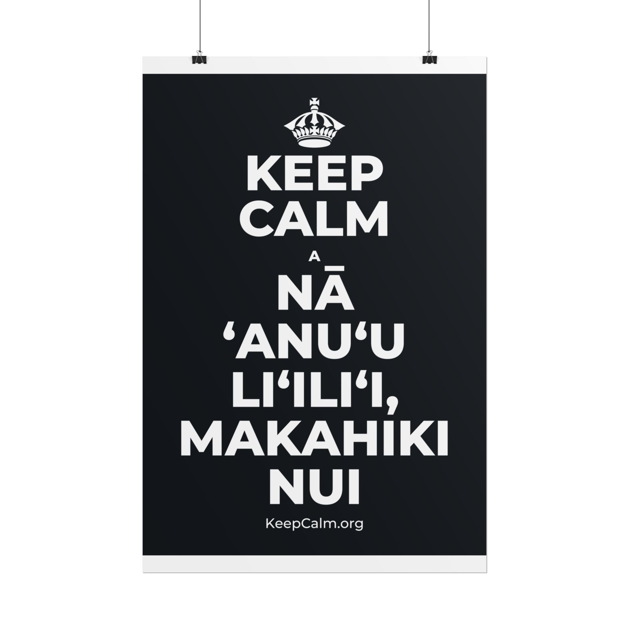 KEEP CALM A NĀ ʻANUʻU LIʻILIʻI, MAKAHIKI NUI Poster (Dark)