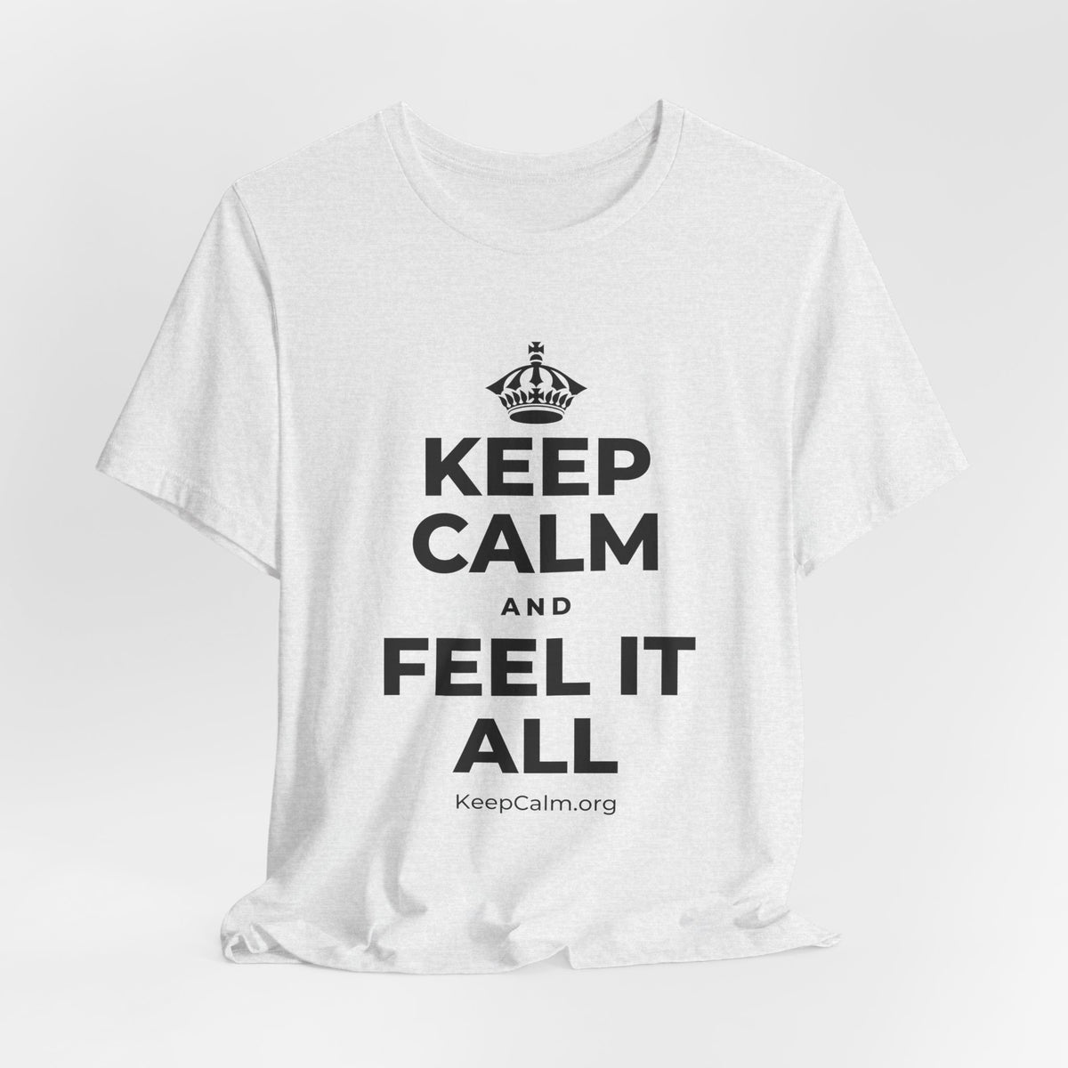 KEEP CALM AND FEEL IT ALL T-Shirt (Soft Cream–Heather Mauve)
