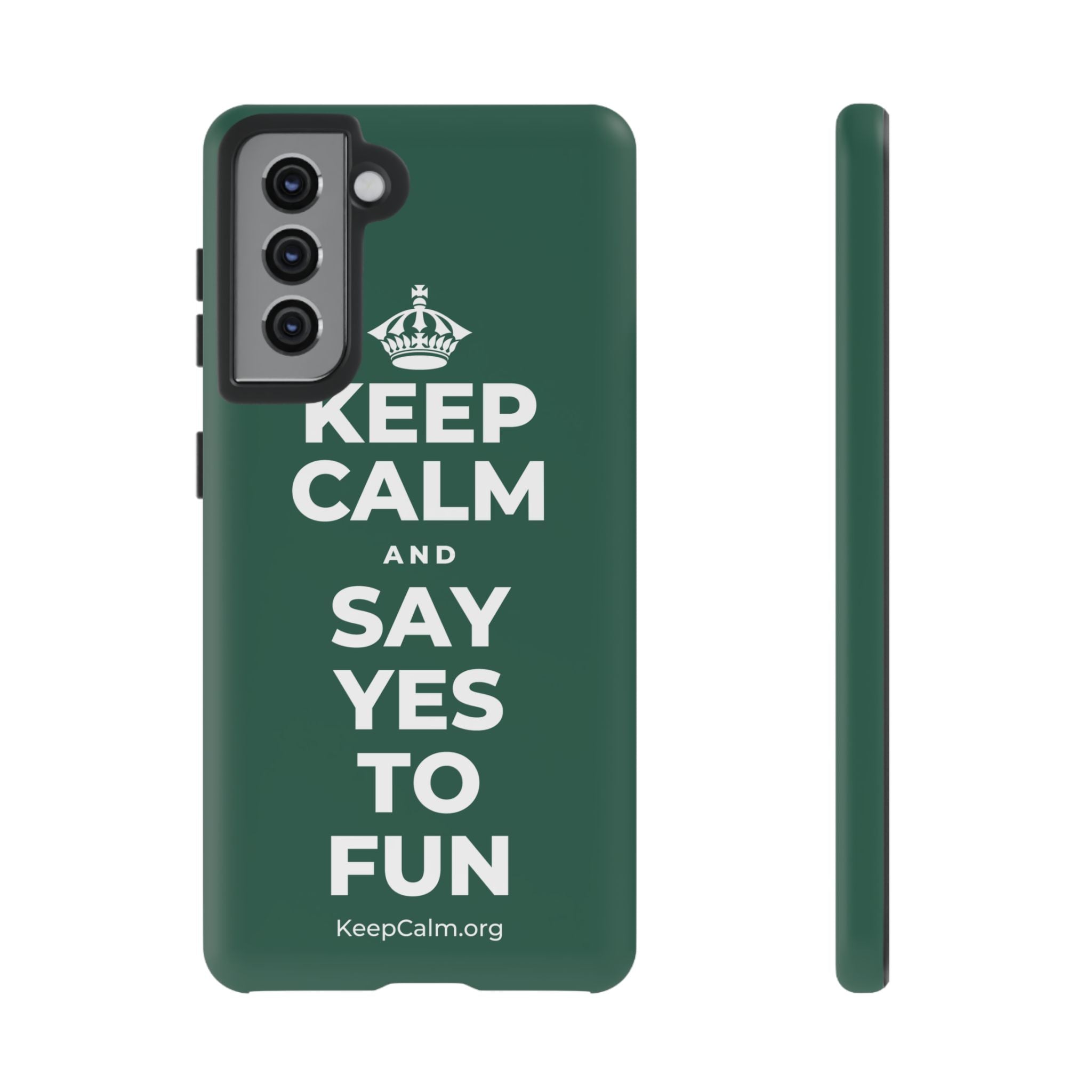 KEEP CALM AND SAY YES TO FUN Phone Case