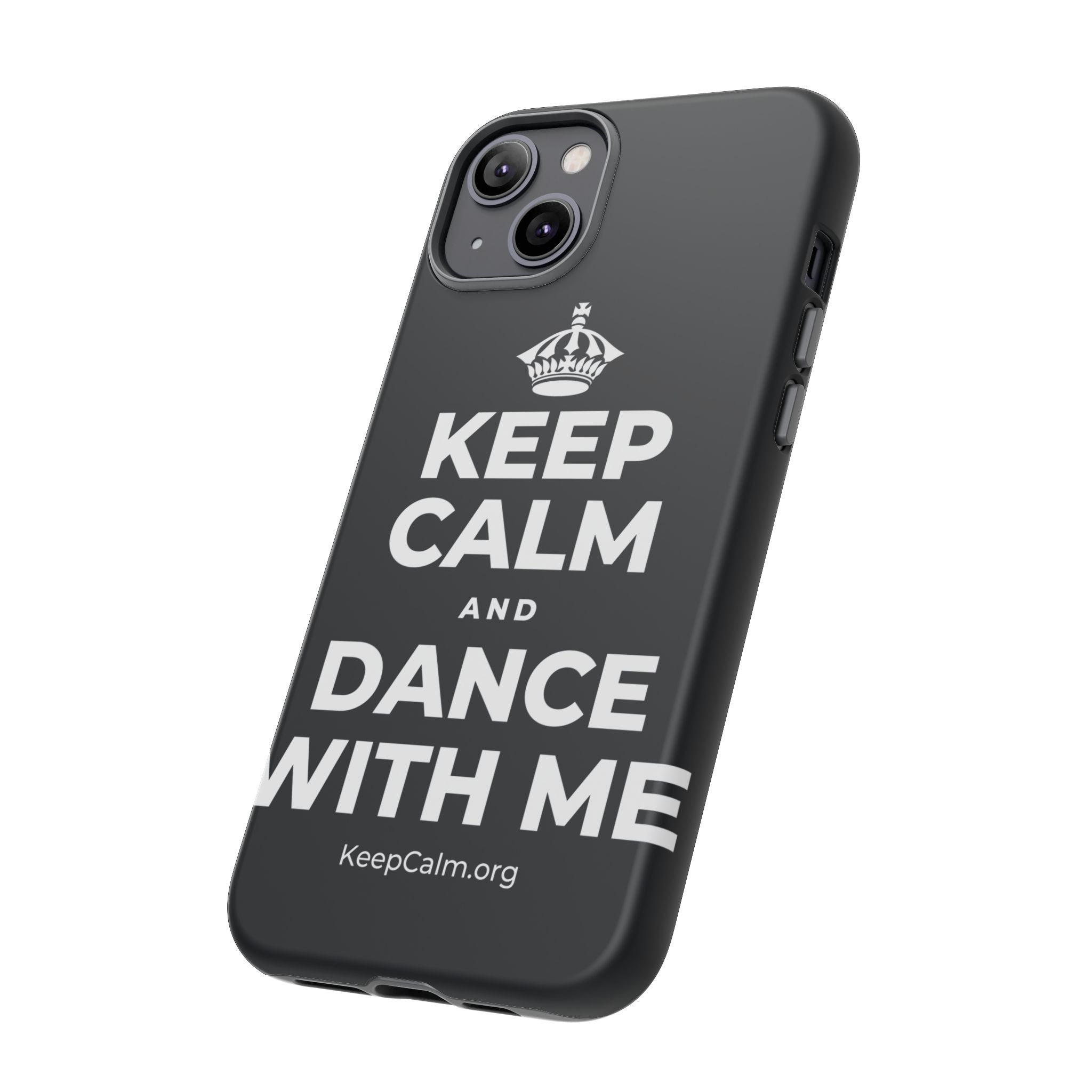 KEEP CALM AND DANCE WITH ME Phone Case (Dark)
