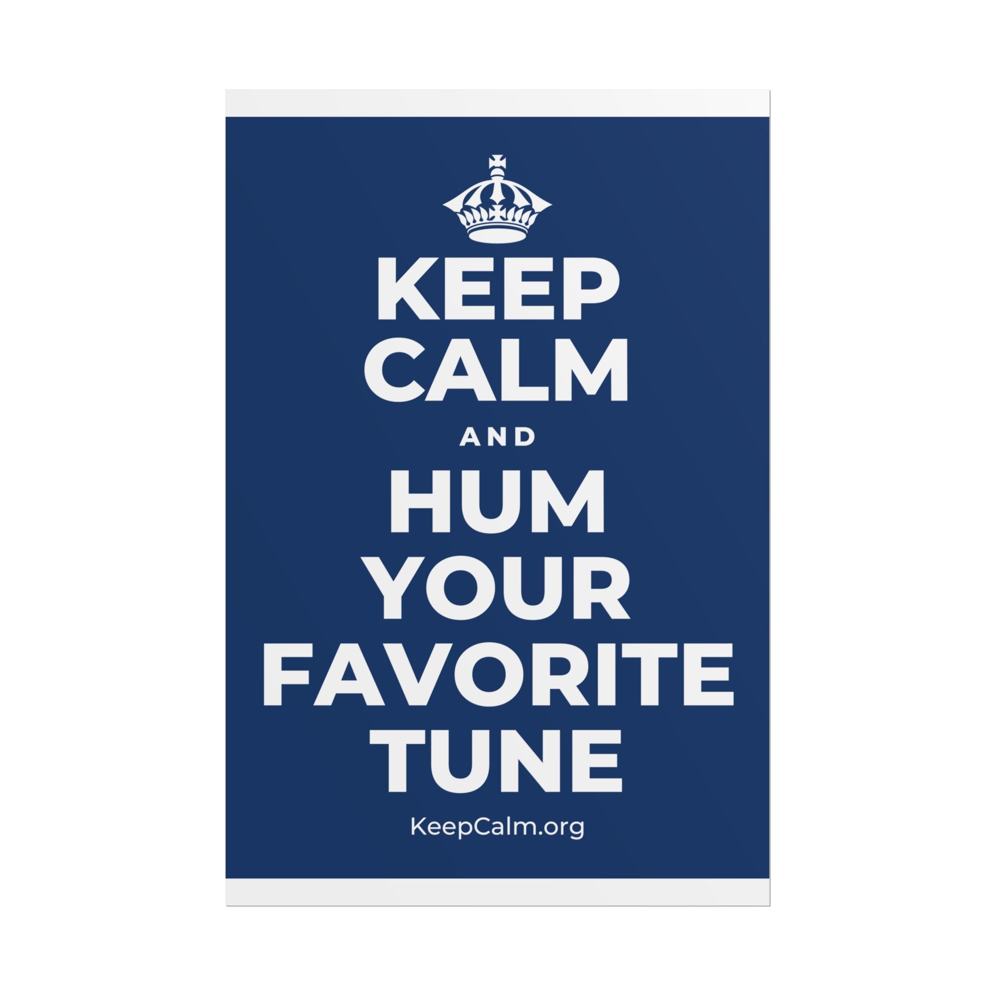 KEEP CALM AND HUM YOUR FAVORITE TUNE Poster