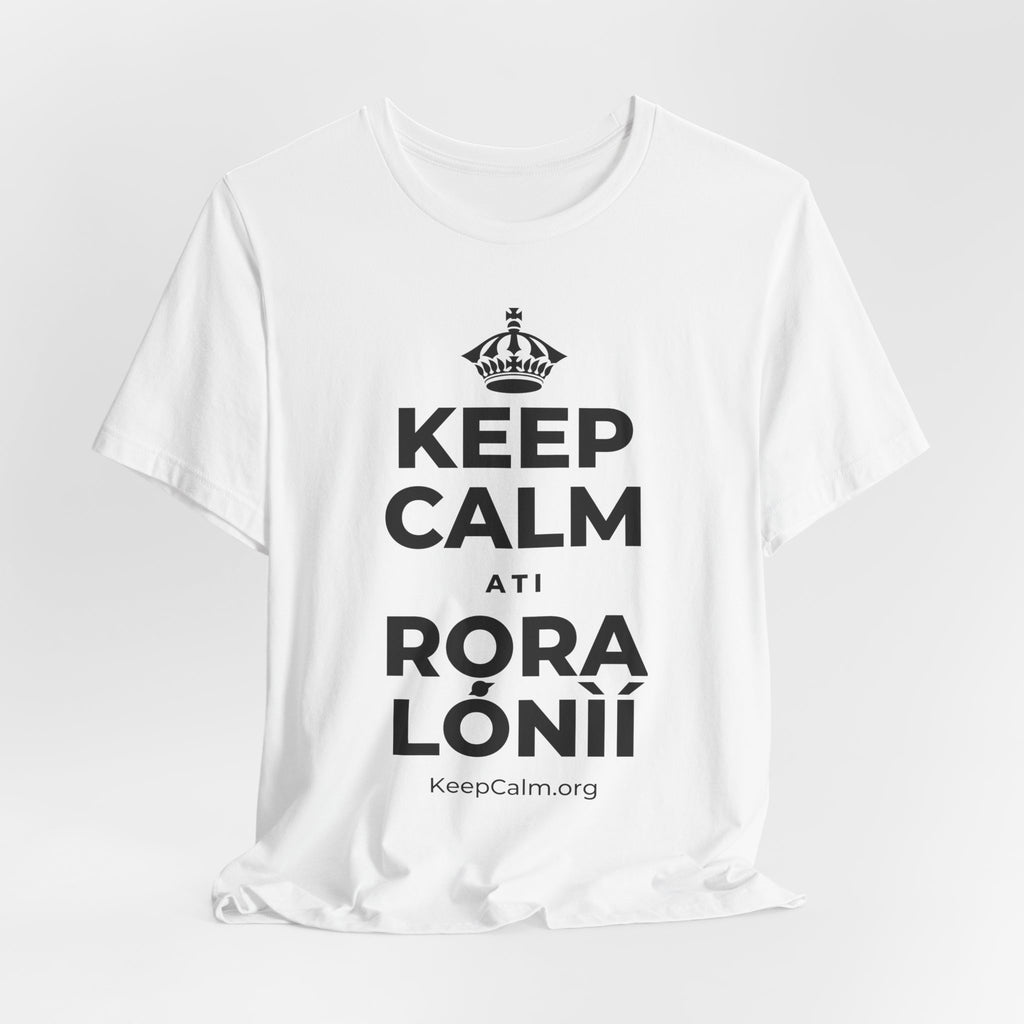 KEEP CALM ATI RỌRA LÓNÌÍ T-Shirt (White–Asphalt)