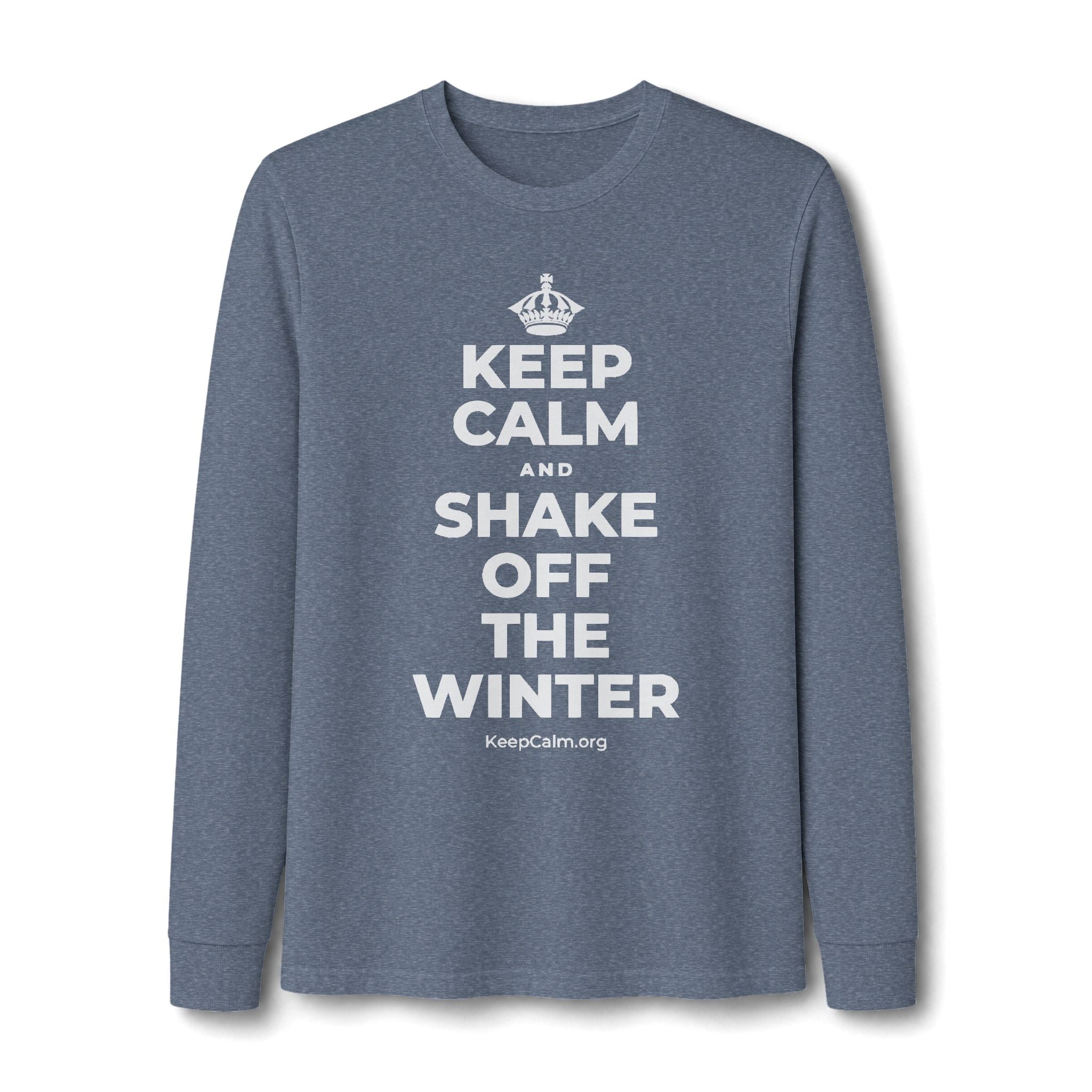 KEEP CALM AND SHAKE OFF THE WINTER Long Sleeve Tee