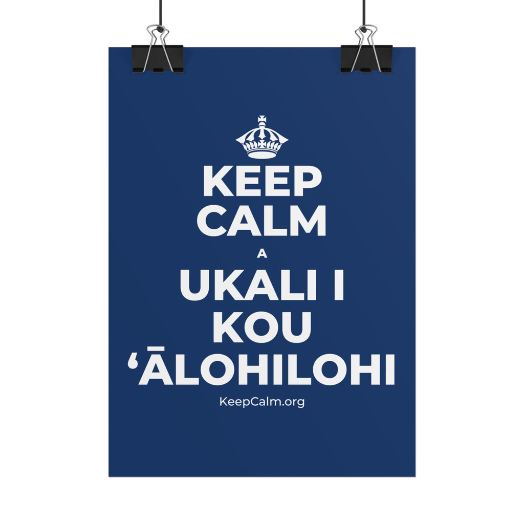 KEEP CALM A UKALI I KOU ʻĀLOHILOHI Poster