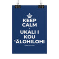 KEEP CALM A UKALI I KOU ʻĀLOHILOHI Poster