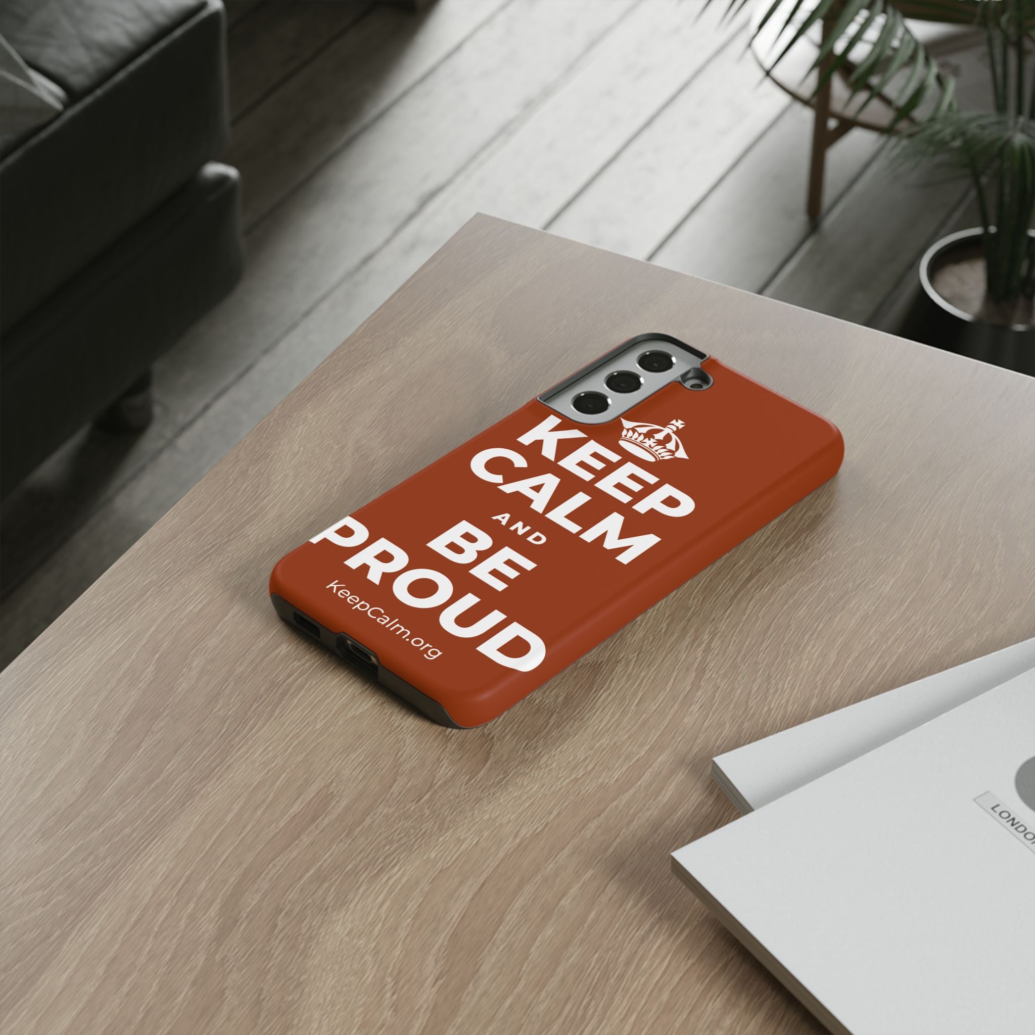KEEP CALM AND BE PROUD Phone Case