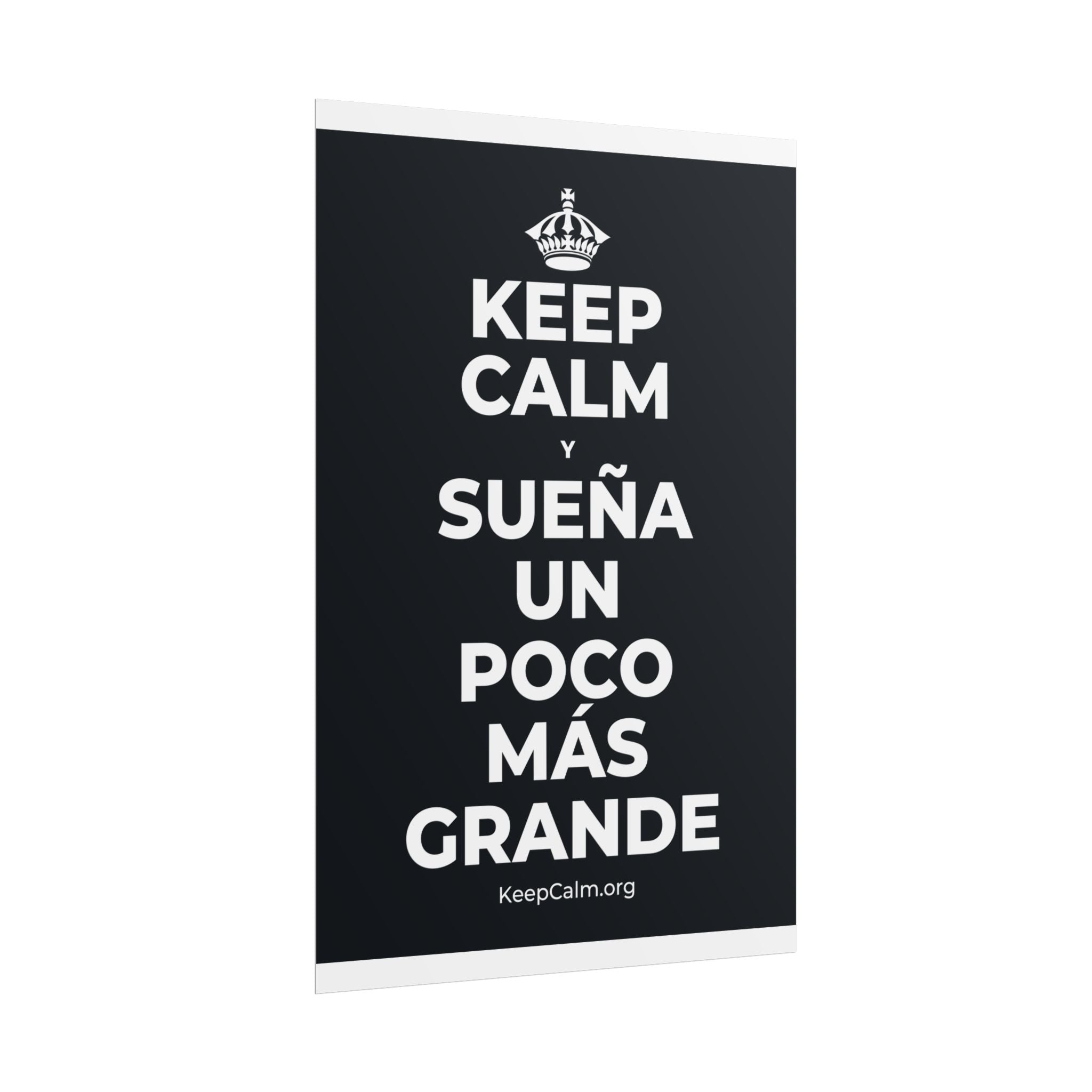 KEEP CALM Y SUEÑA UN POCO MÁS GRANDE Poster (Dark)