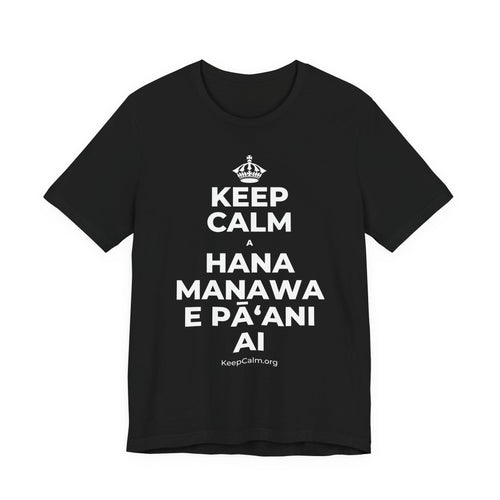 KEEP CALM A HANA MANAWA E PĀʻANI AI T-Shirt (White–Asphalt)