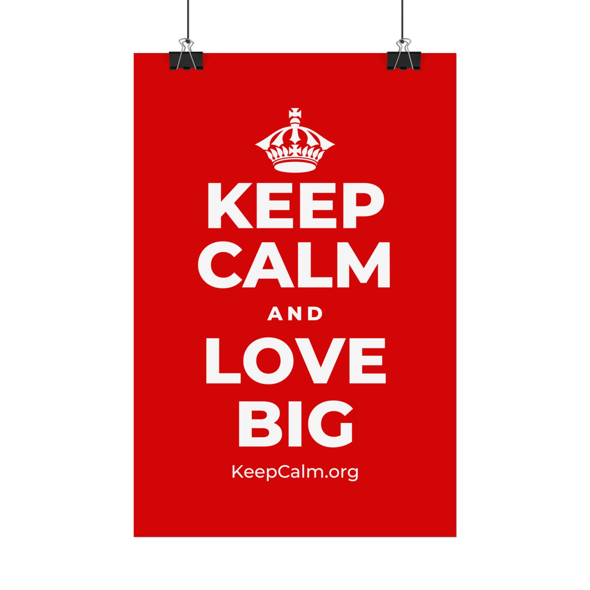 KEEP CALM AND LOVE BIG Satin Poster
