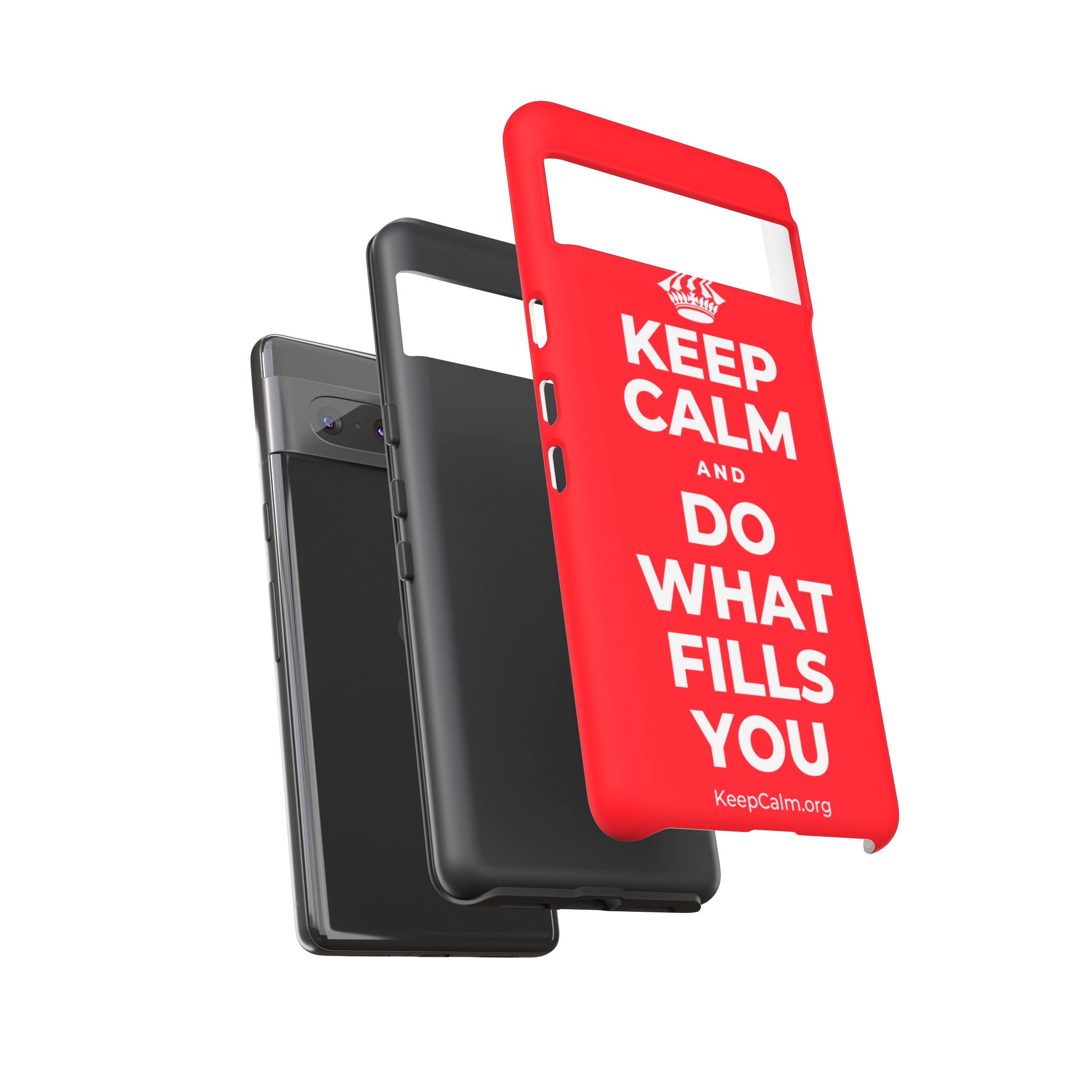 KEEP CALM AND DO WHAT FILLS YOU Phone Case