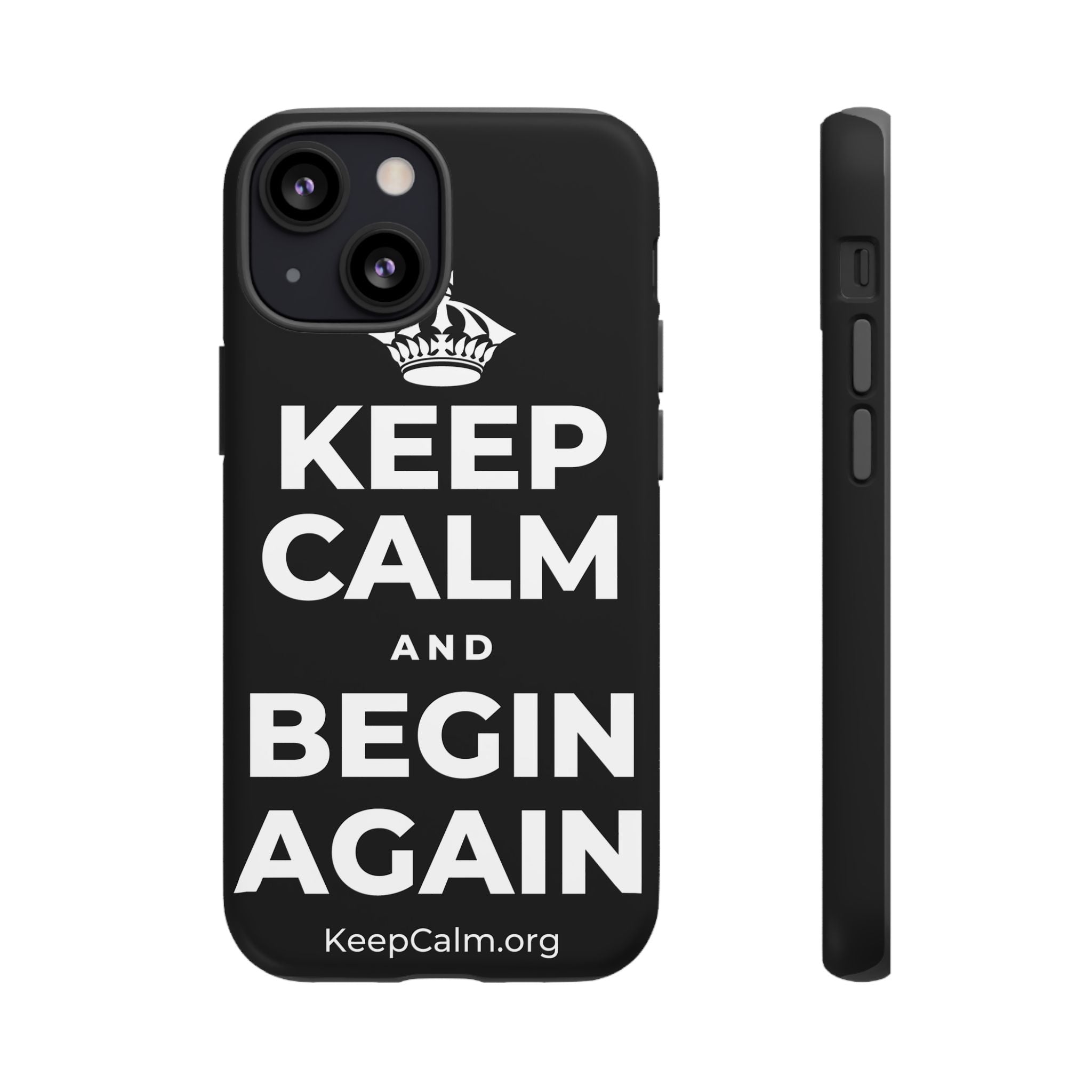 KEEP CALM AND BEGIN AGAIN Phone Case