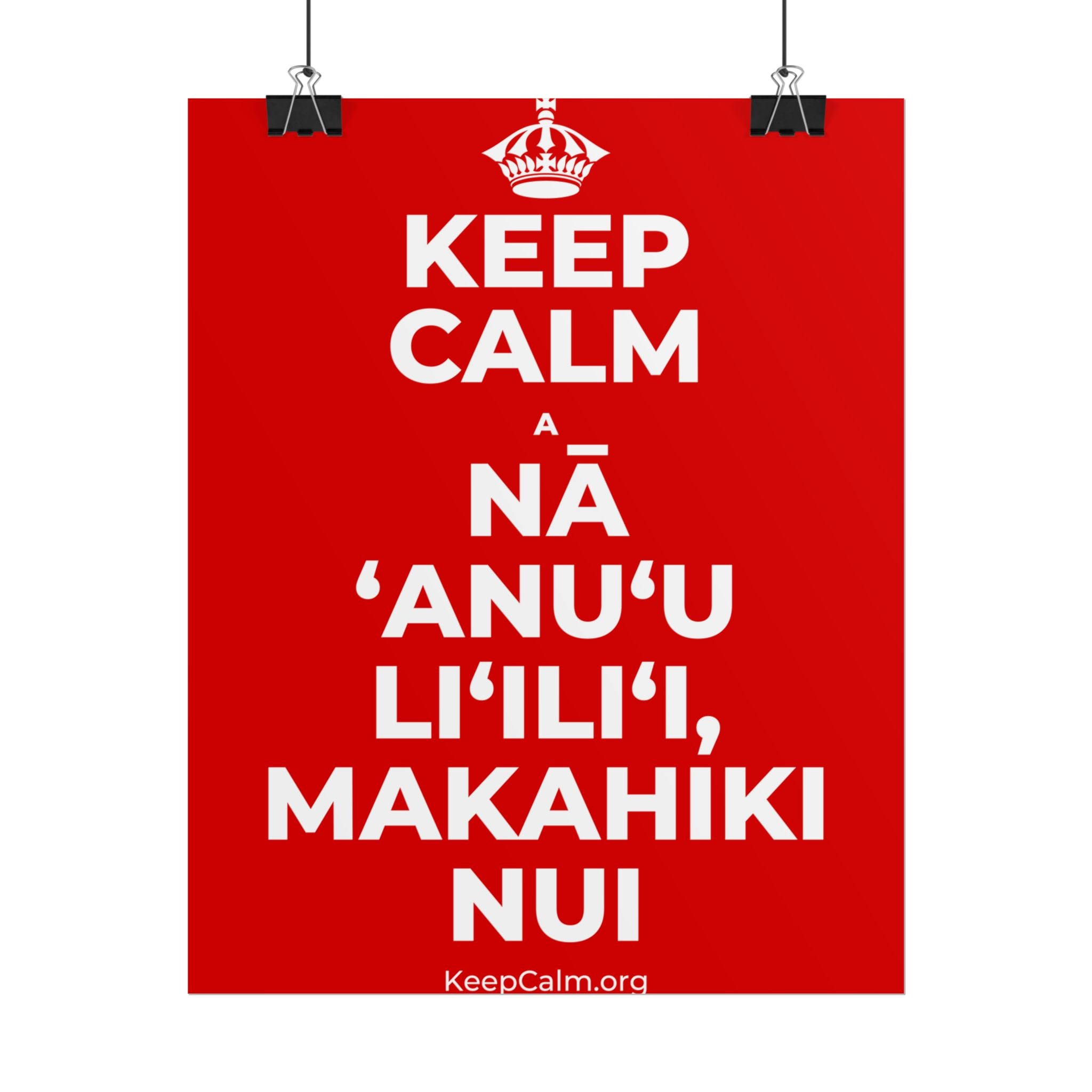 KEEP CALM A NĀ ʻANUʻU LIʻILIʻI, MAKAHIKI NUI Poster