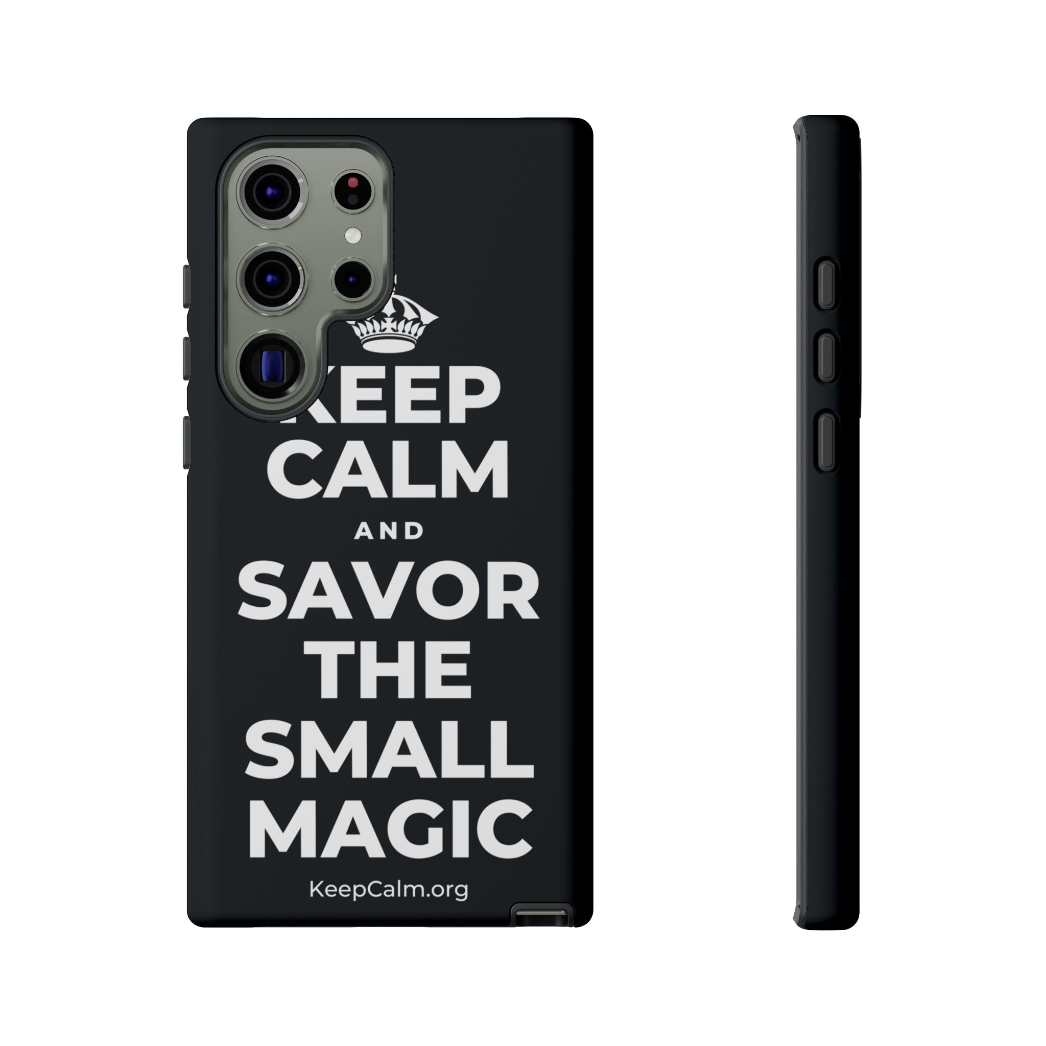 KEEP CALM AND SAVOR THE SMALL MAGIC Phone Case (Dark)