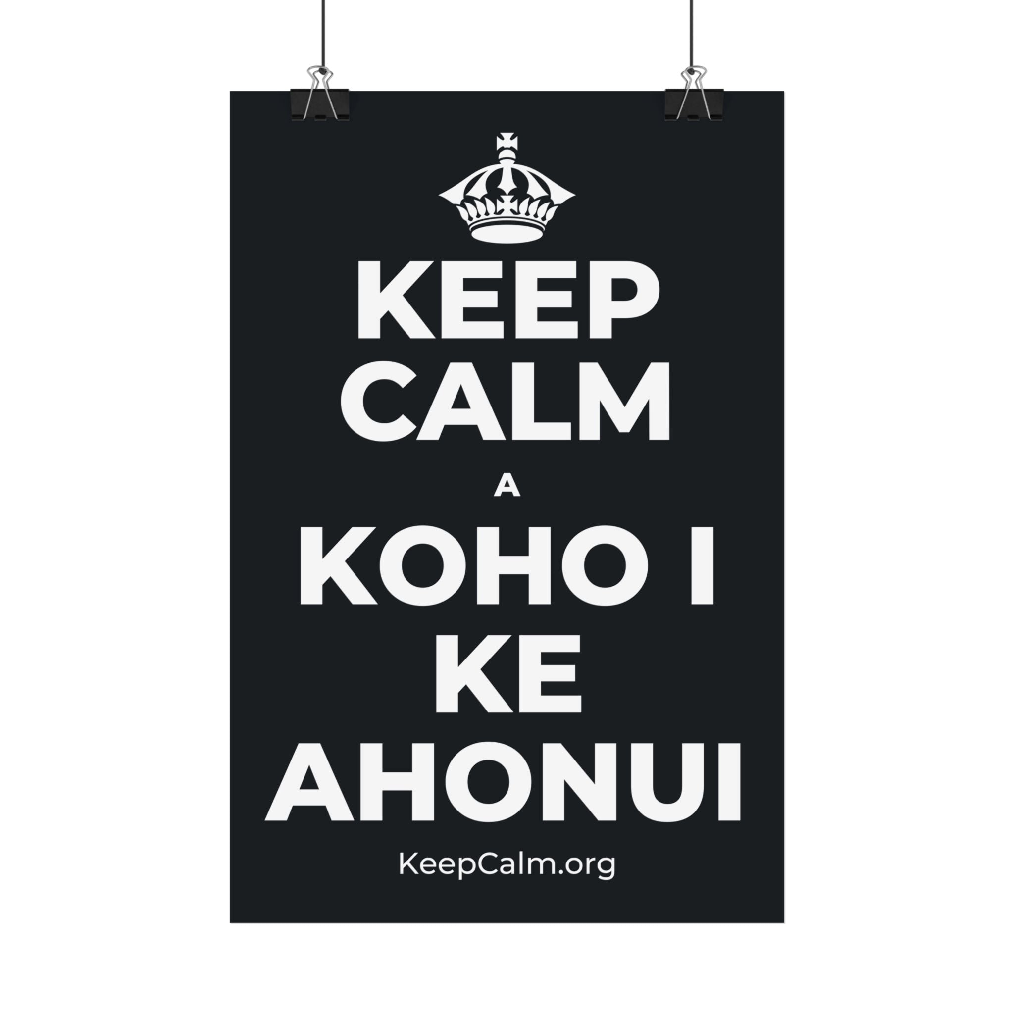 KEEP CALM A KOHO I KE AHONUI Satin Poster (Dark)