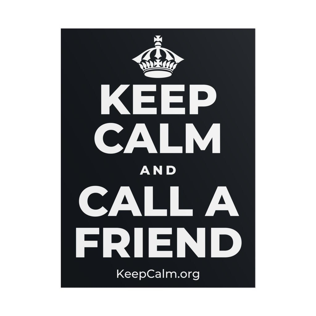 KEEP CALM AND CALL A FRIEND Poster (Dark)