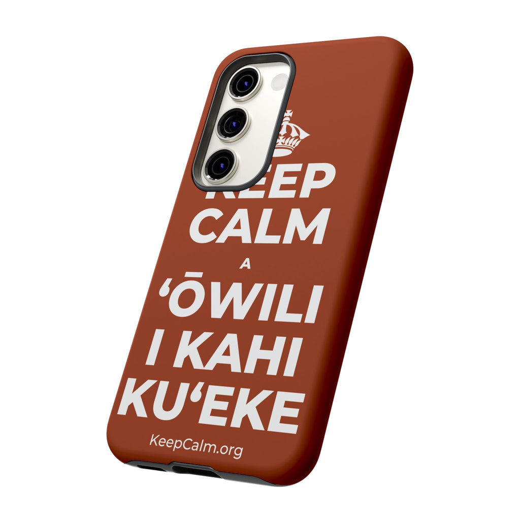 KEEP CALM A ʻŌWILI I KAHI KUʻEKE Phone Case