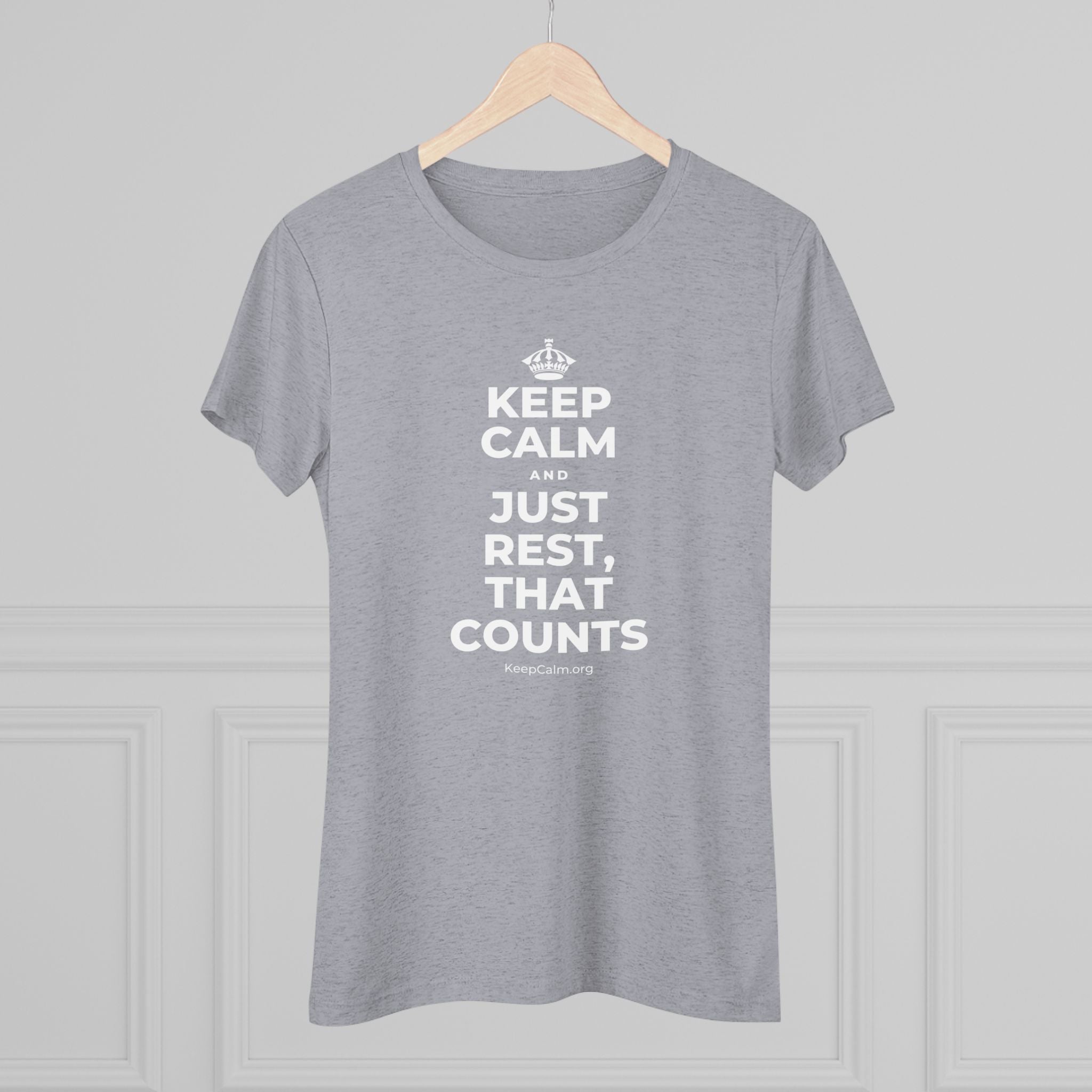 KEEP CALM AND JUST REST, THAT COUNTS Women's Tri-Blend Tee