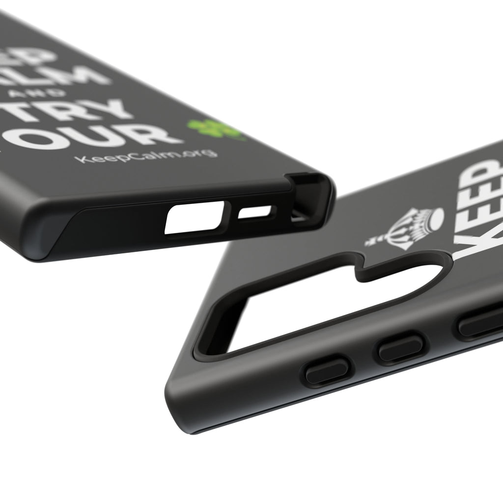 KEEP CALM AND TRY YOUR 🍀 Phone Case