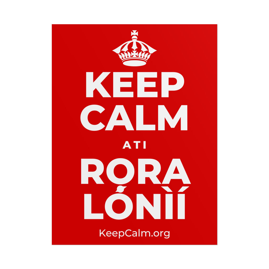 KEEP CALM ATI RỌRA LÓNÌÍ Poster
