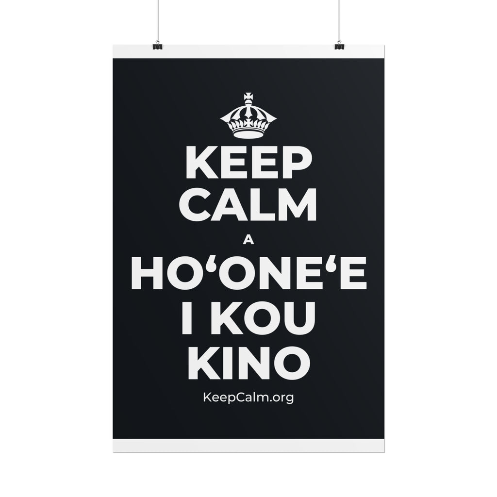 KEEP CALM A HOʻONEʻE I KOU KINO Poster (Dark)