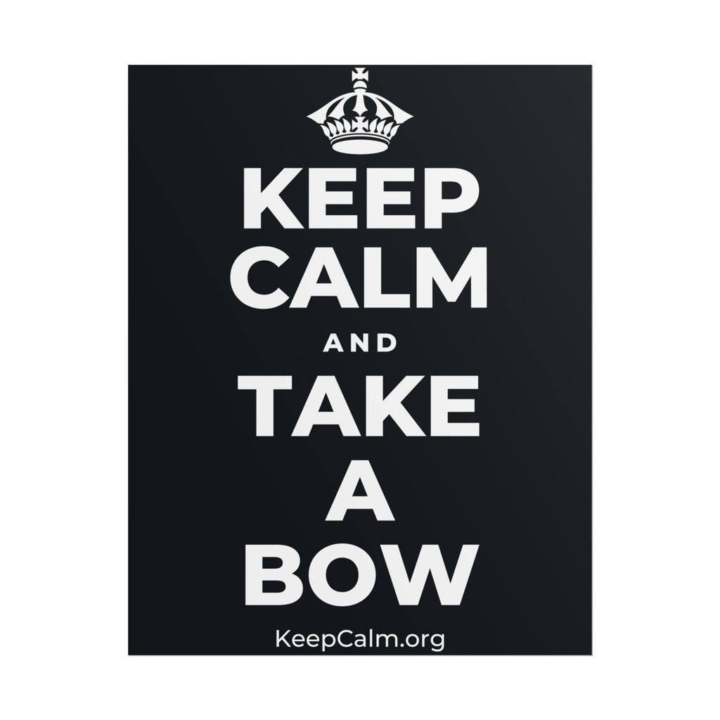 KEEP CALM AND TAKE A BOW Poster (Dark)