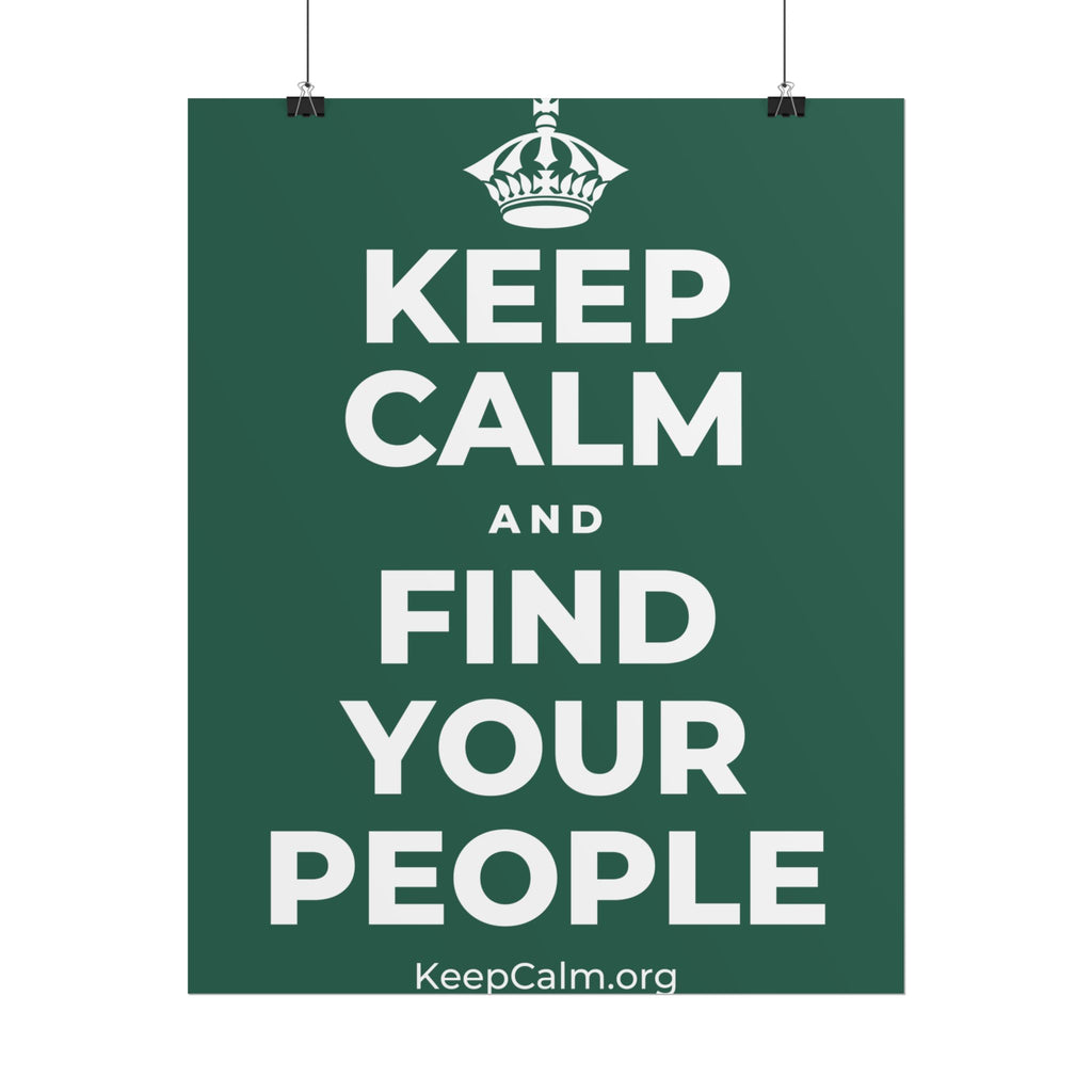 KEEP CALM AND FIND YOUR PEOPLE Poster