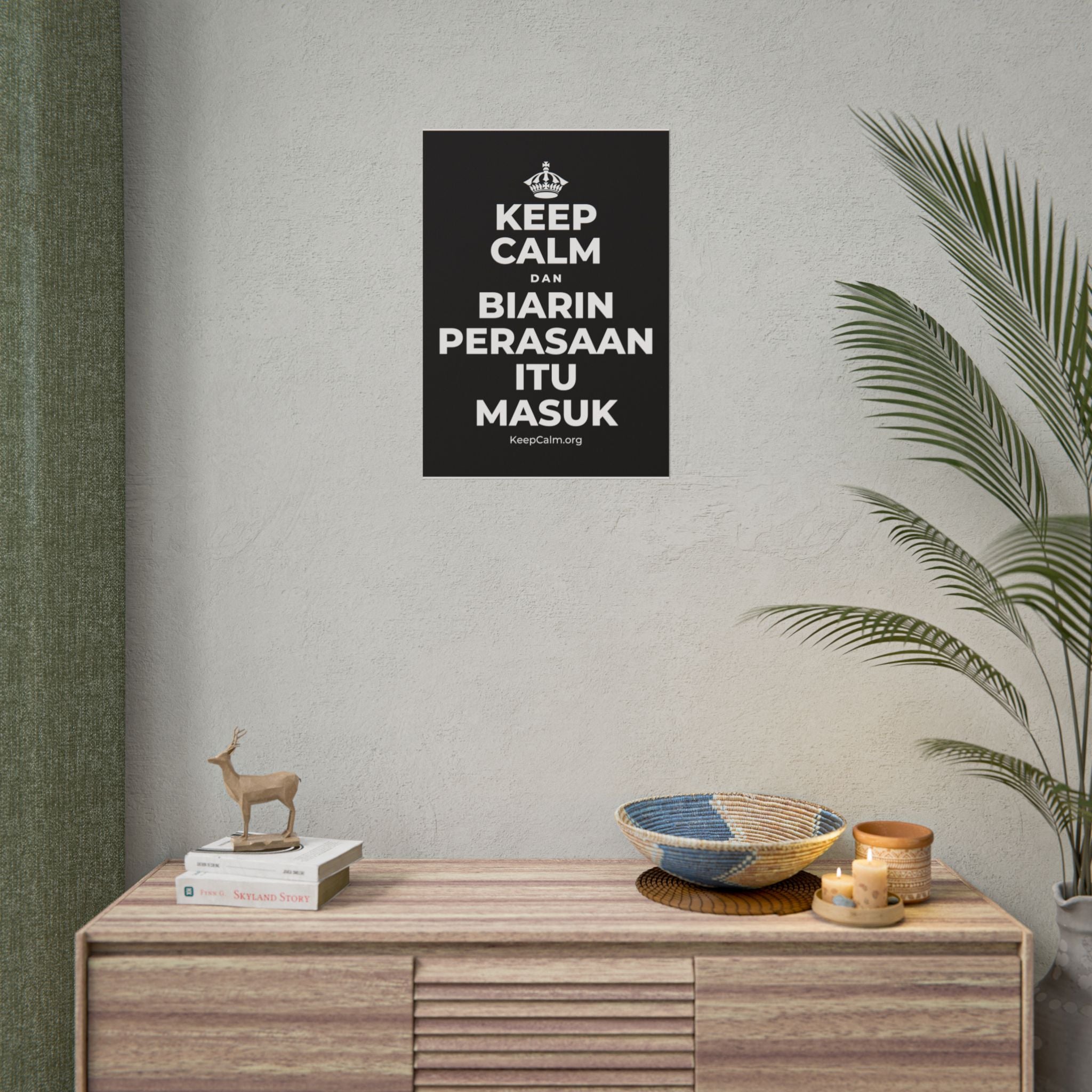 KEEP CALM DAN BIARIN PERASAAN ITU MASUK Poster
