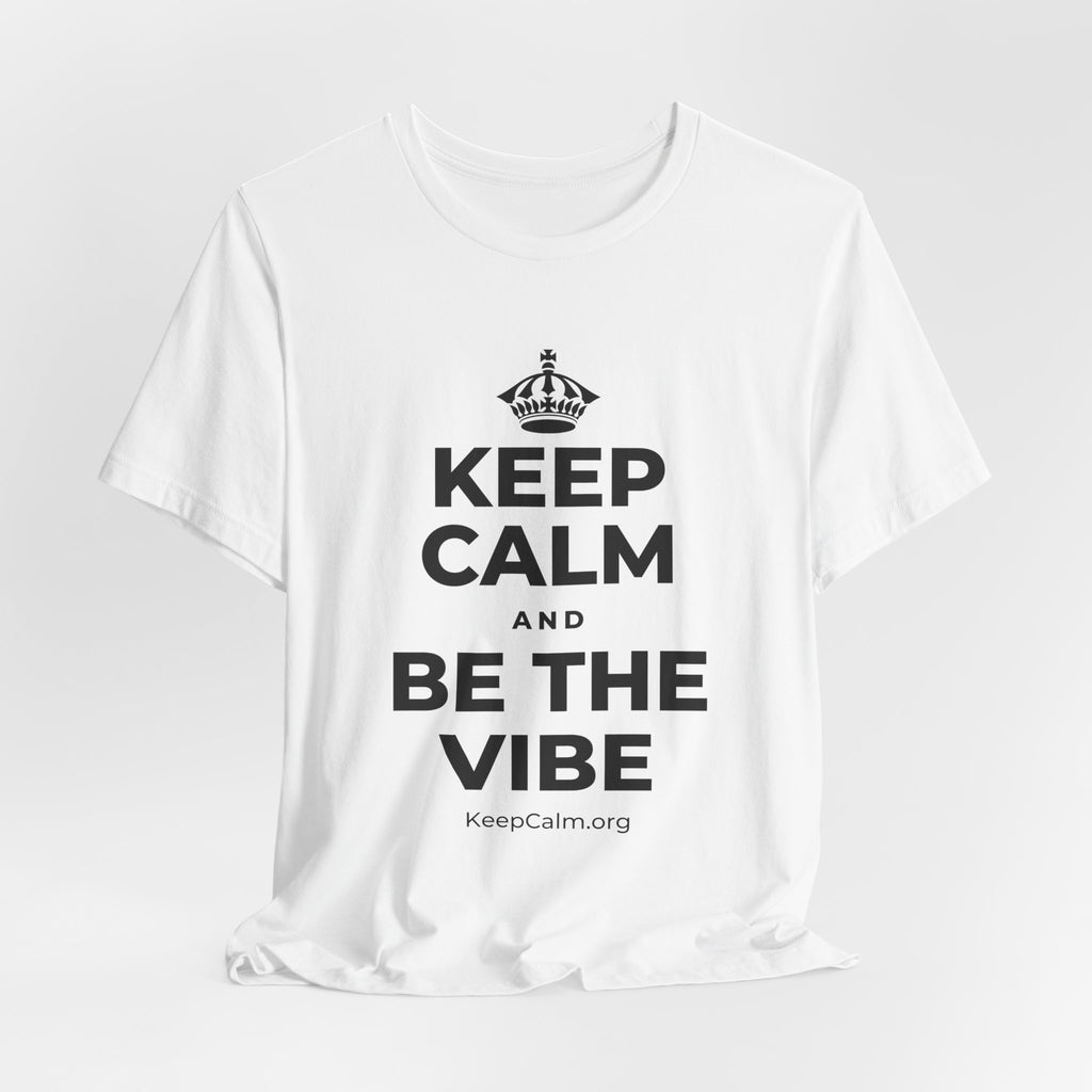 KEEP CALM AND BE THE VIBE T-Shirt (White–Asphalt)