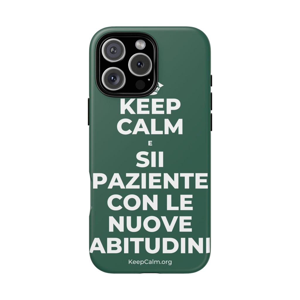 KEEP CALM E SII PAZIENTE CON LE NUOVE ABITUDINI Phone Case