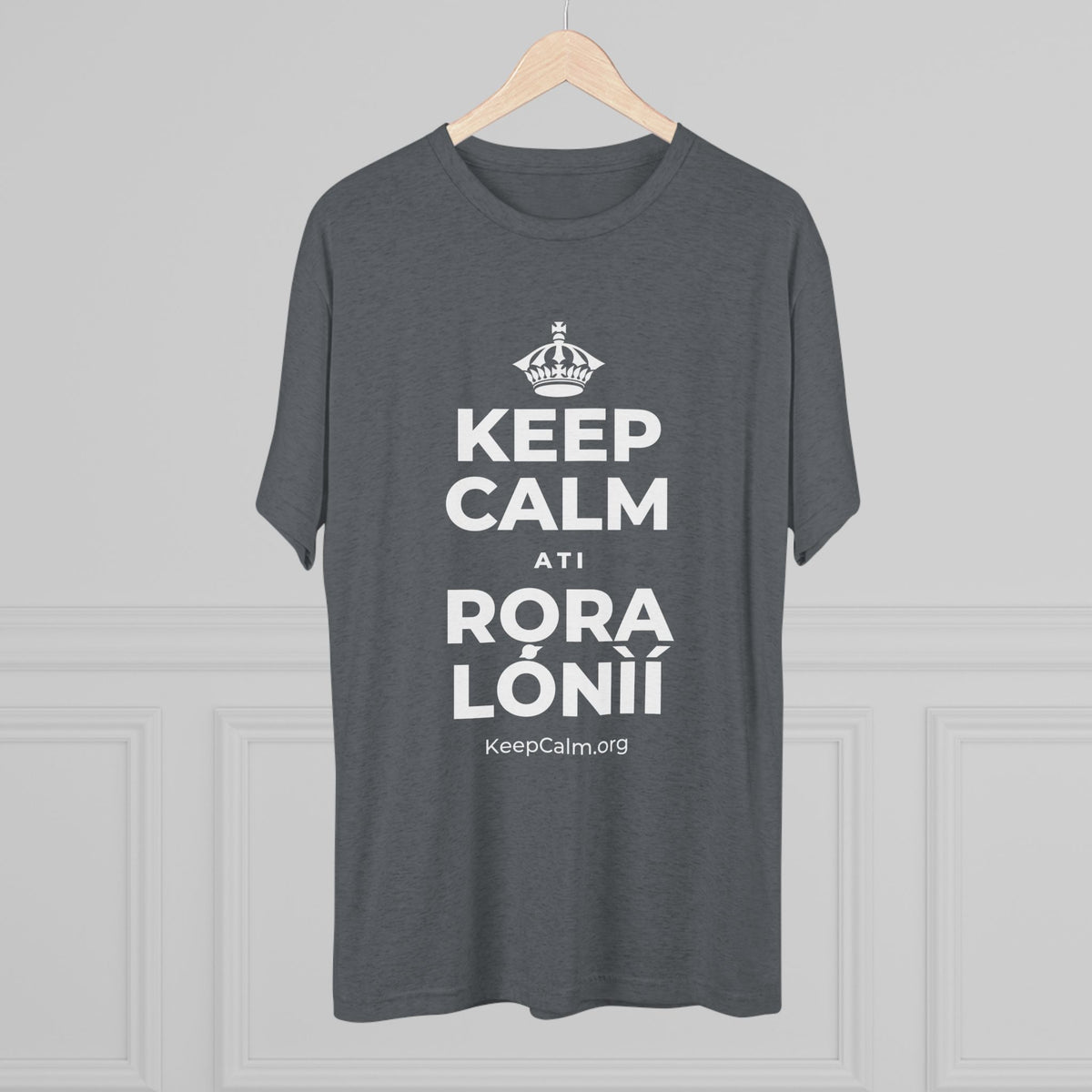 KEEP CALM ATI RỌRA LÓNÌÍ Tri-Blend Tee