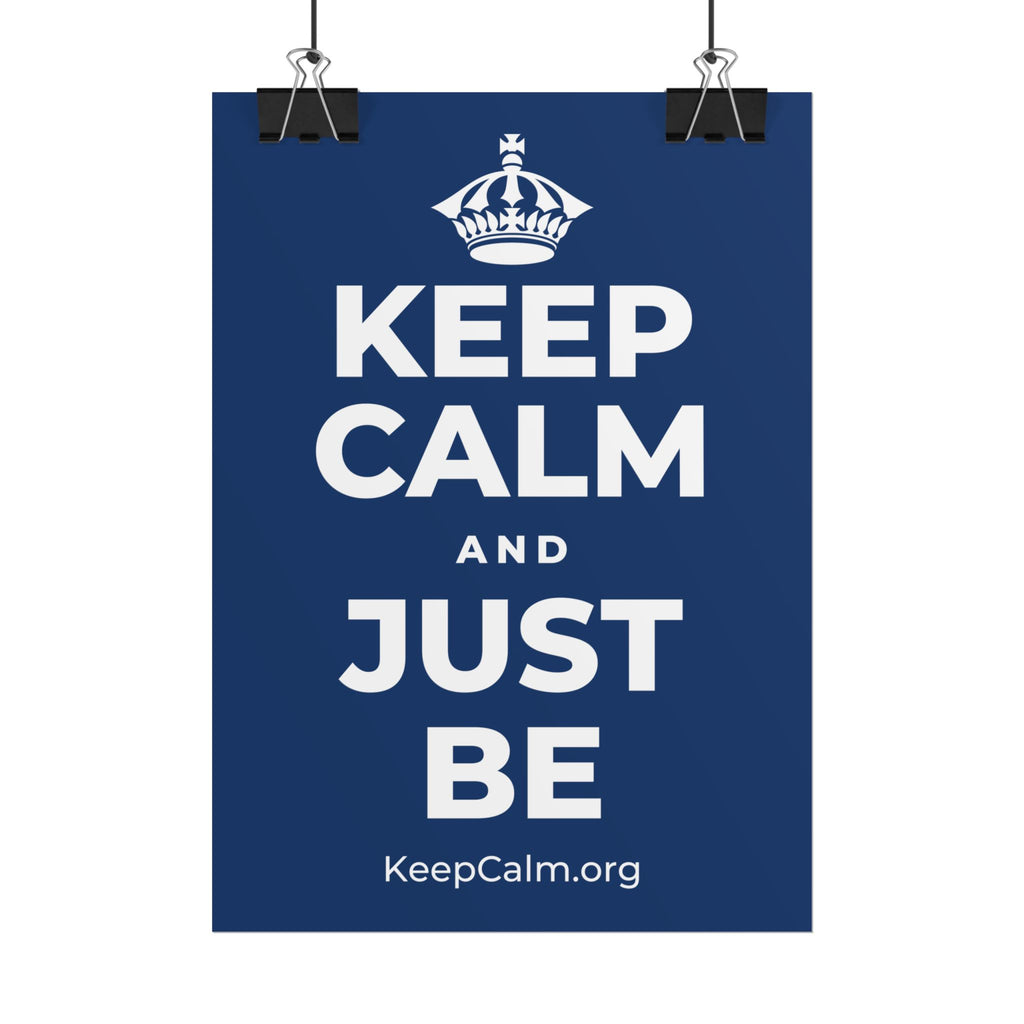KEEP CALM AND JUST BE Poster