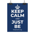 KEEP CALM AND JUST BE Poster
