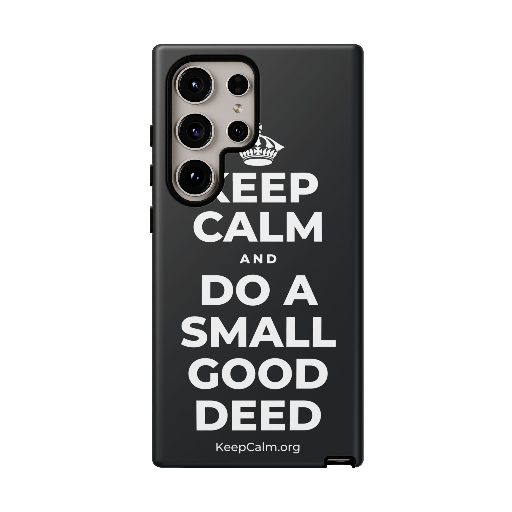 KEEP CALM AND DO A SMALL GOOD DEED Phone Case (Dark)
