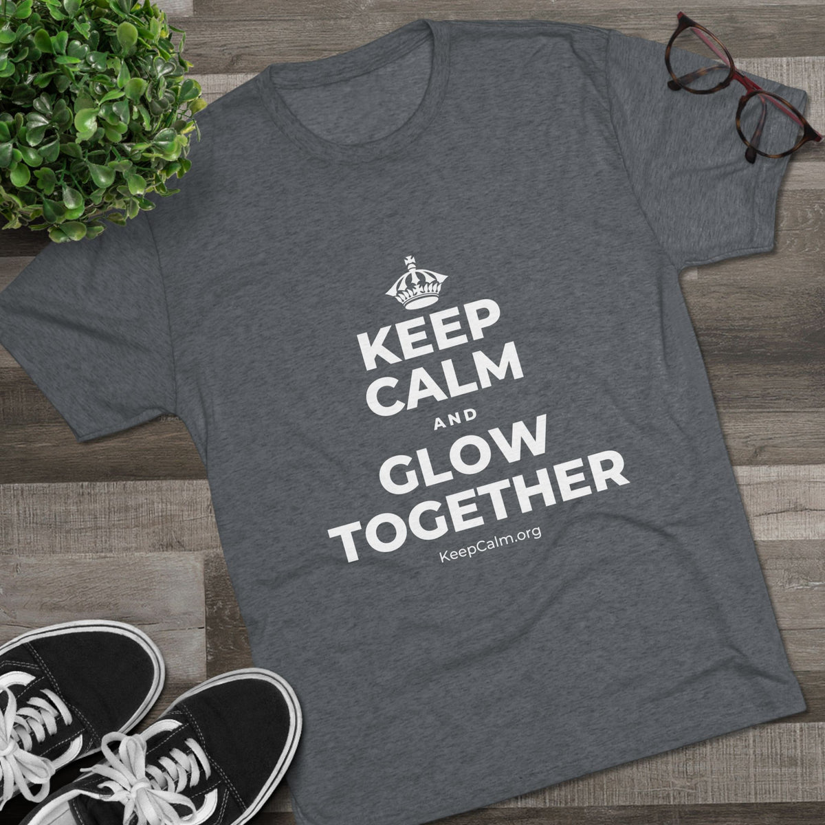 KEEP CALM AND GLOW TOGETHER Tri-Blend Tee