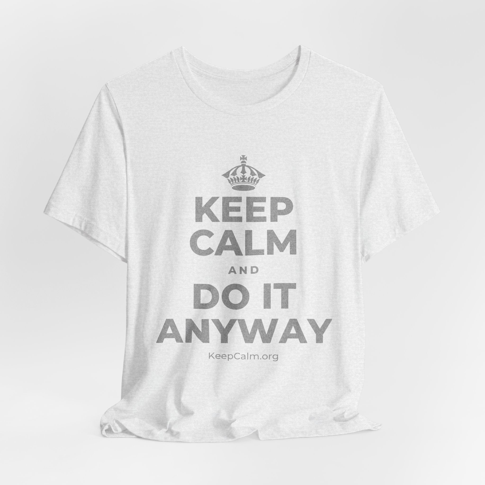 KEEP CALM AND DO IT ANYWAY T-Shirt (Soft Cream–Heather Mauve)