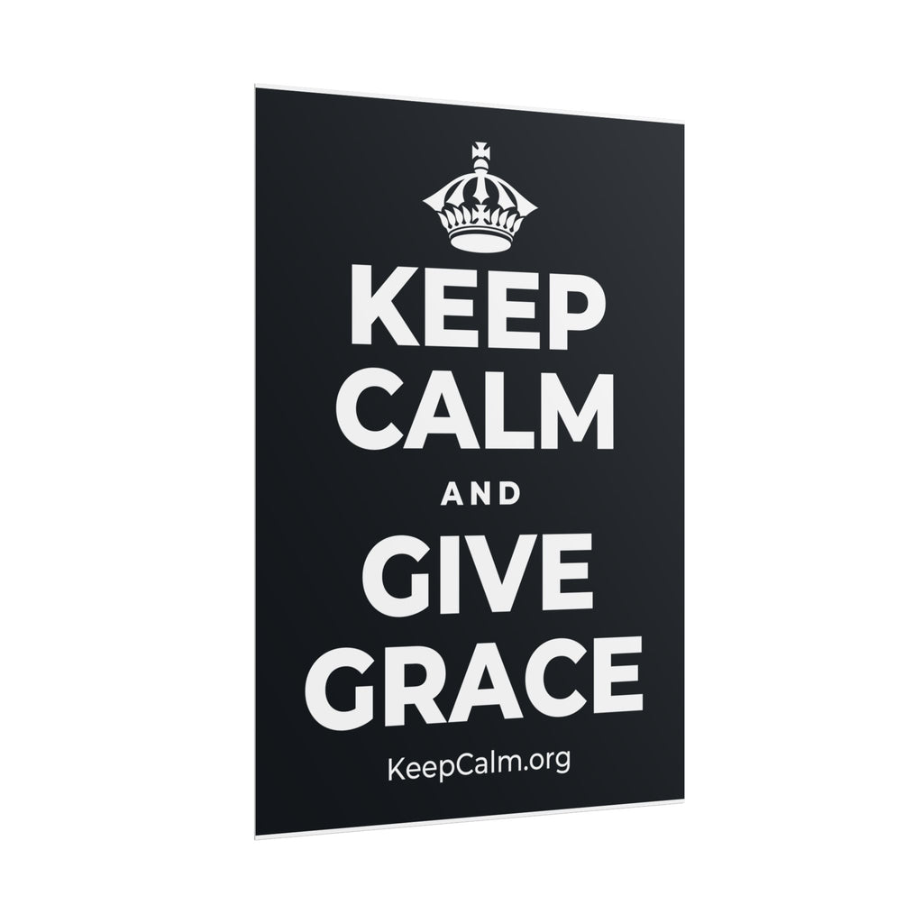 KEEP CALM AND GIVE GRACE Poster (Dark)