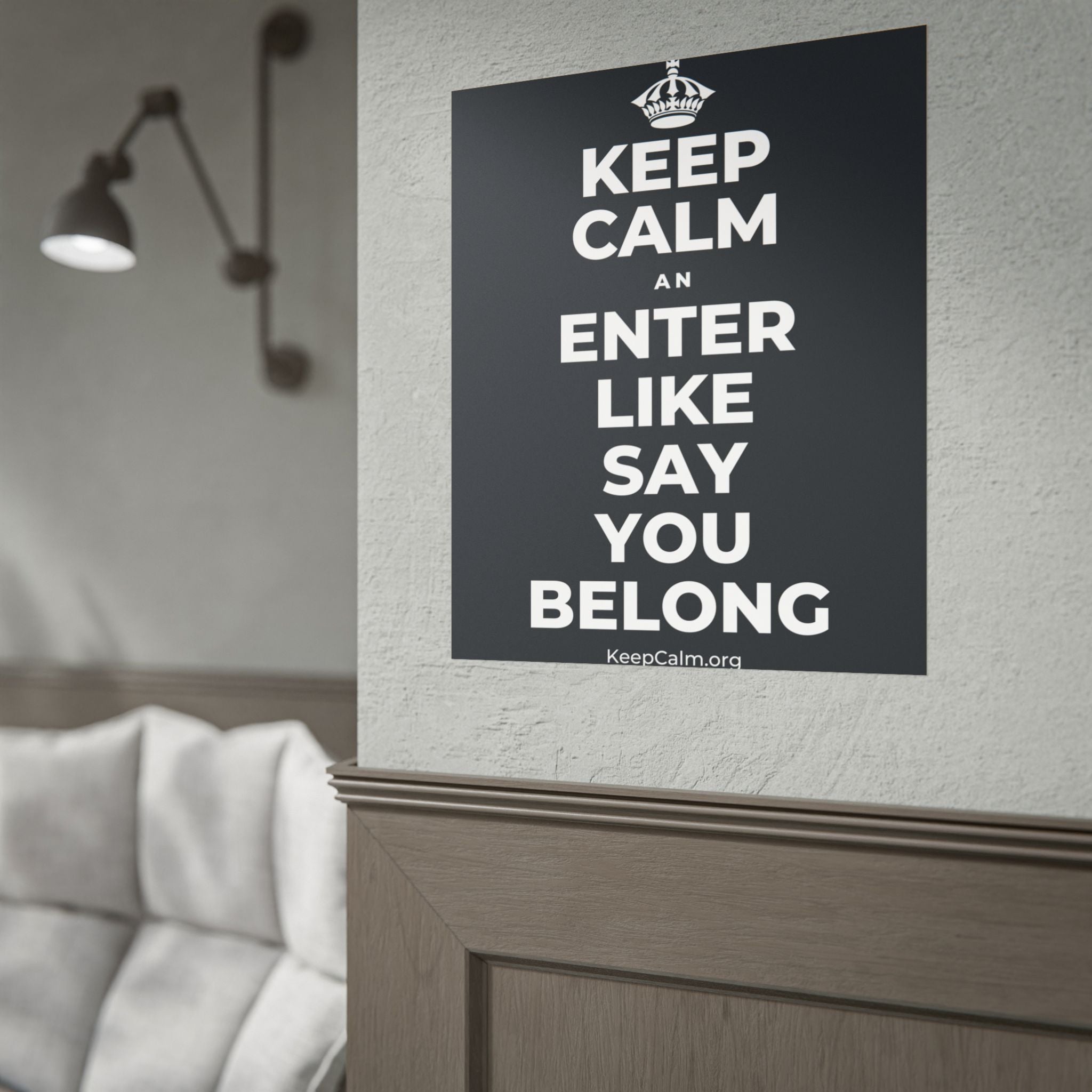 KEEP CALM AN ENTER LIKE SAY YOU BELONG Poster (Dark)