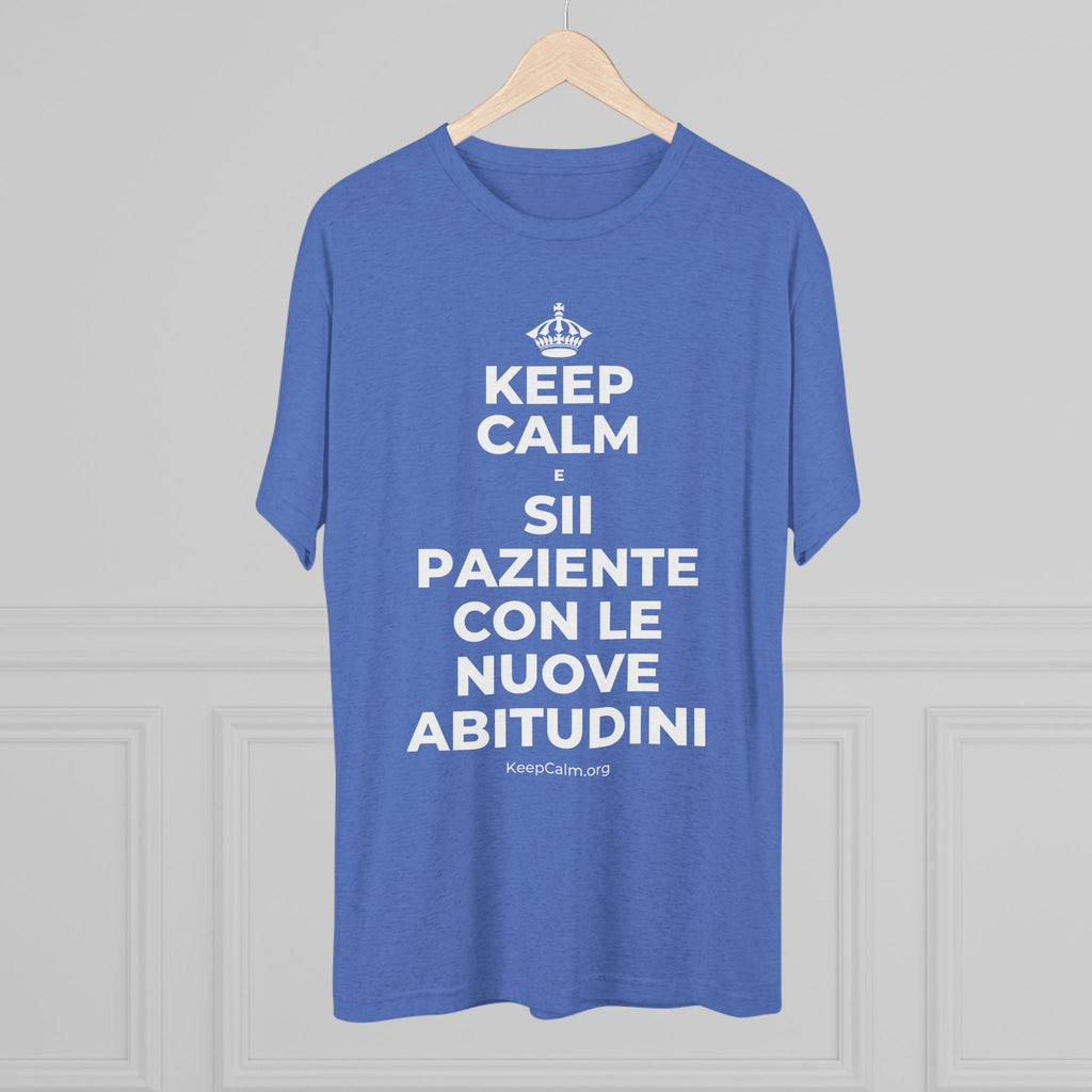 KEEP CALM E SII PAZIENTE CON LE NUOVE ABITUDINI Tri-Blend Tee