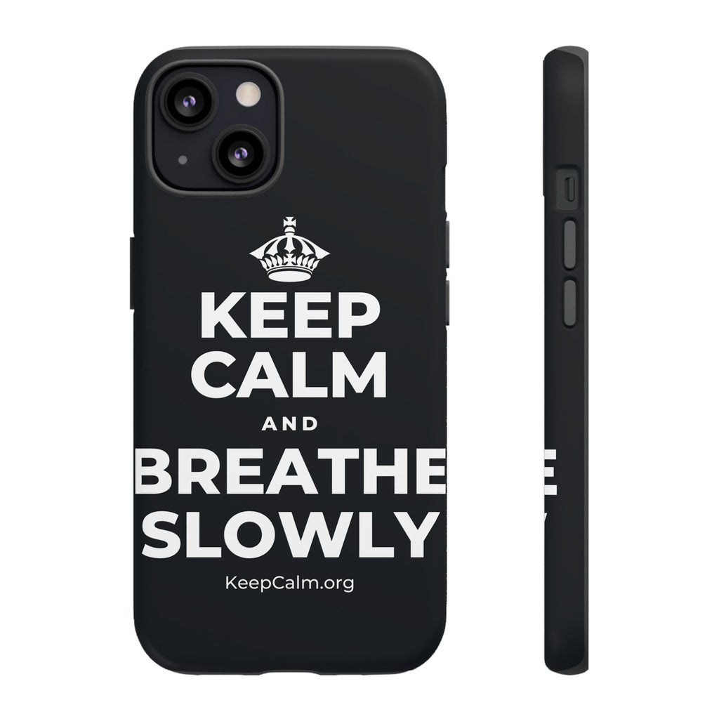 KEEP CALM AND BREATHE SLOWLY Phone Case (Dark)
