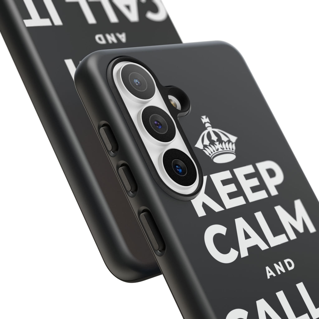 KEEP CALM AND CALL IT A DAY, KINDLY Phone Case (Dark)