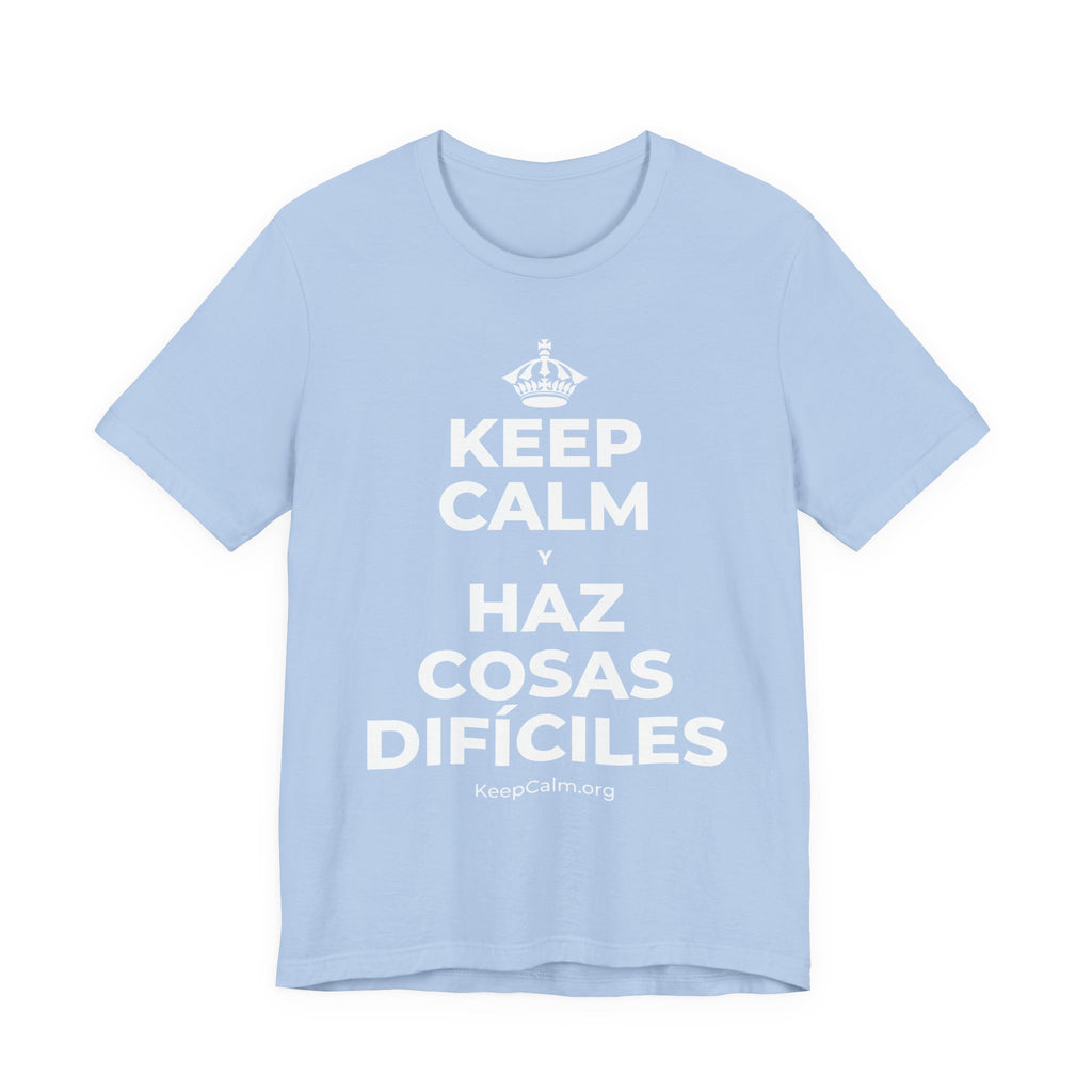 KEEP CALM Y HAZ COSAS DIFÍCILES T-Shirt (Baby Blue–Silver)