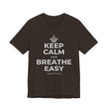 KEEP CALM AND BREATHE EASY T-Shirt (Brown–Autumn)