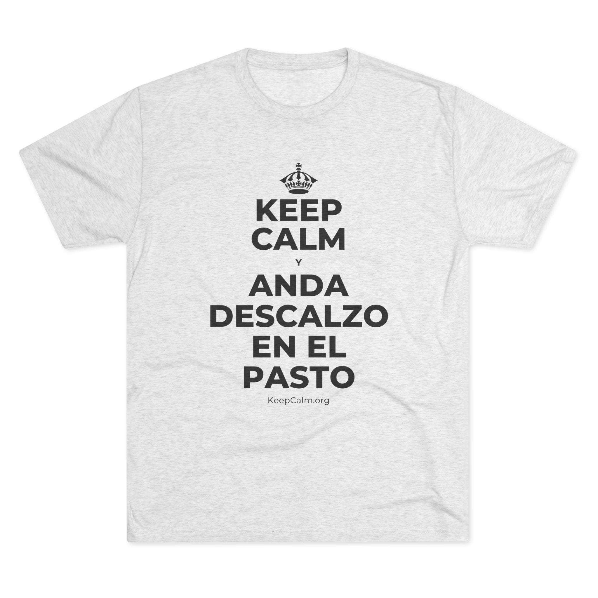 KEEP CALM Y ANDA DESCALZO EN EL PASTO Tri-Blend Tee